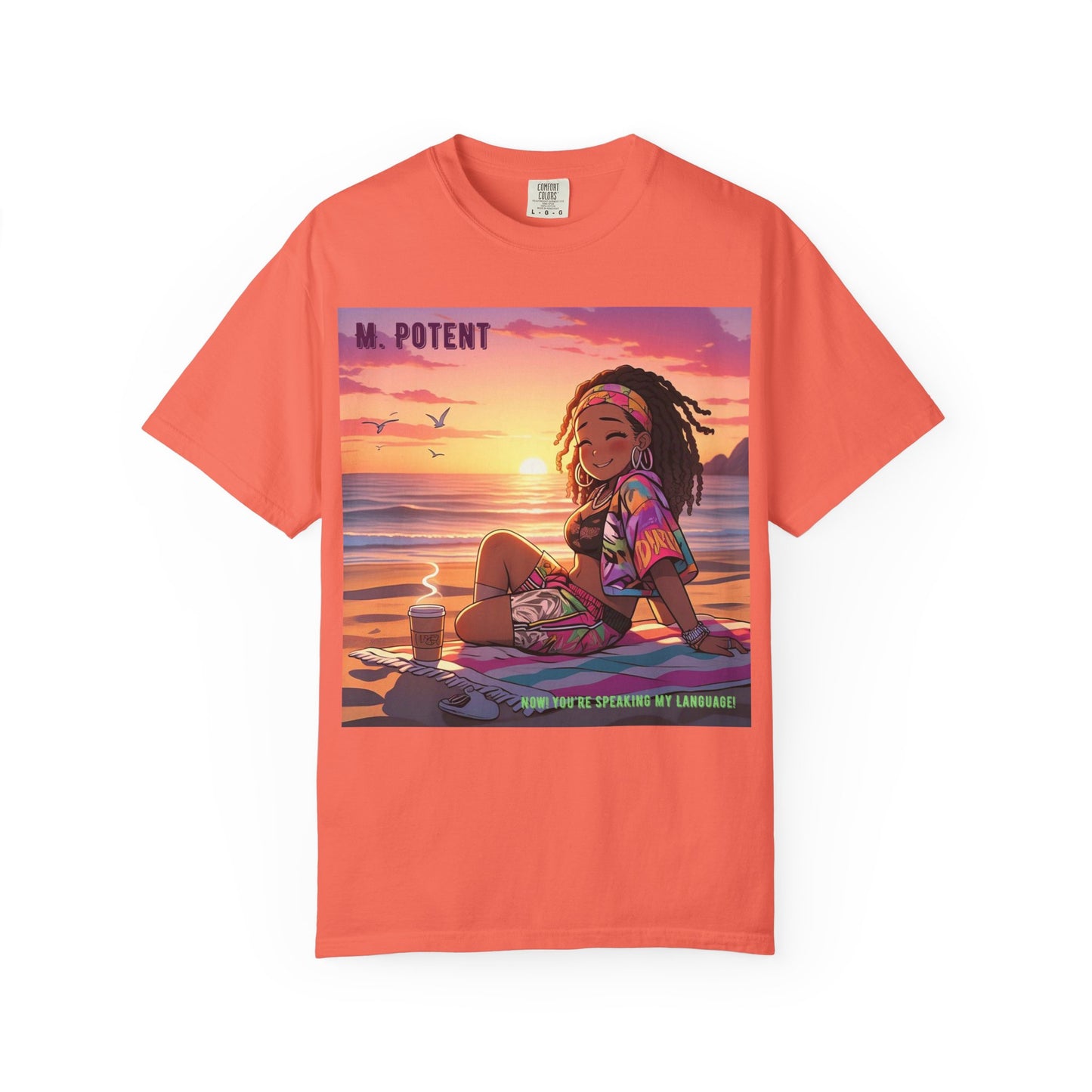 'Now You're Speaking My Language' by M. Potent, Beach Vibes Unisex Garment-Dyed T-shirt, Summer Apparel, Chill T-shirt, Vacation Wear, Perfect Gift for Sun Lovers, Graphic Tee