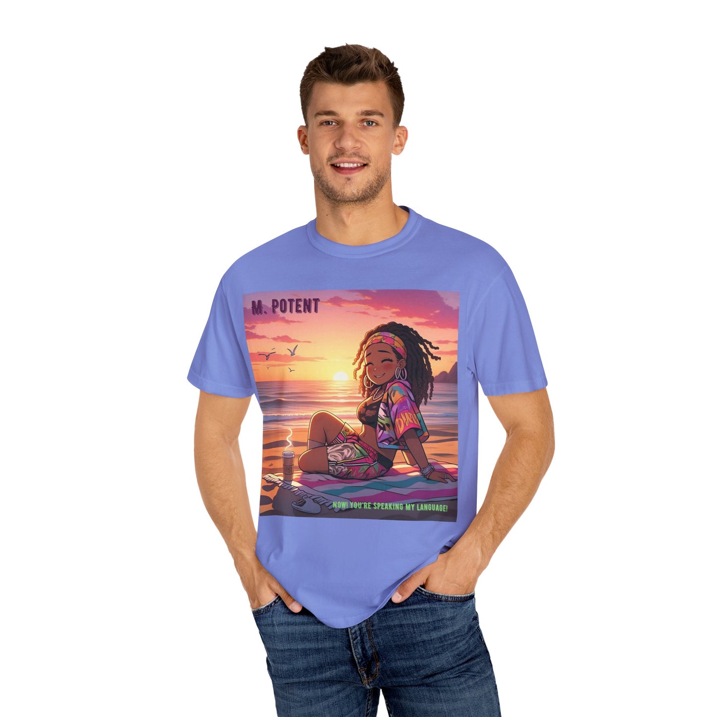 'Now You're Speaking My Language' by M. Potent, Beach Vibes Unisex Garment-Dyed T-shirt, Summer Apparel, Chill T-shirt, Vacation Wear, Perfect Gift for Sun Lovers, Graphic Tee