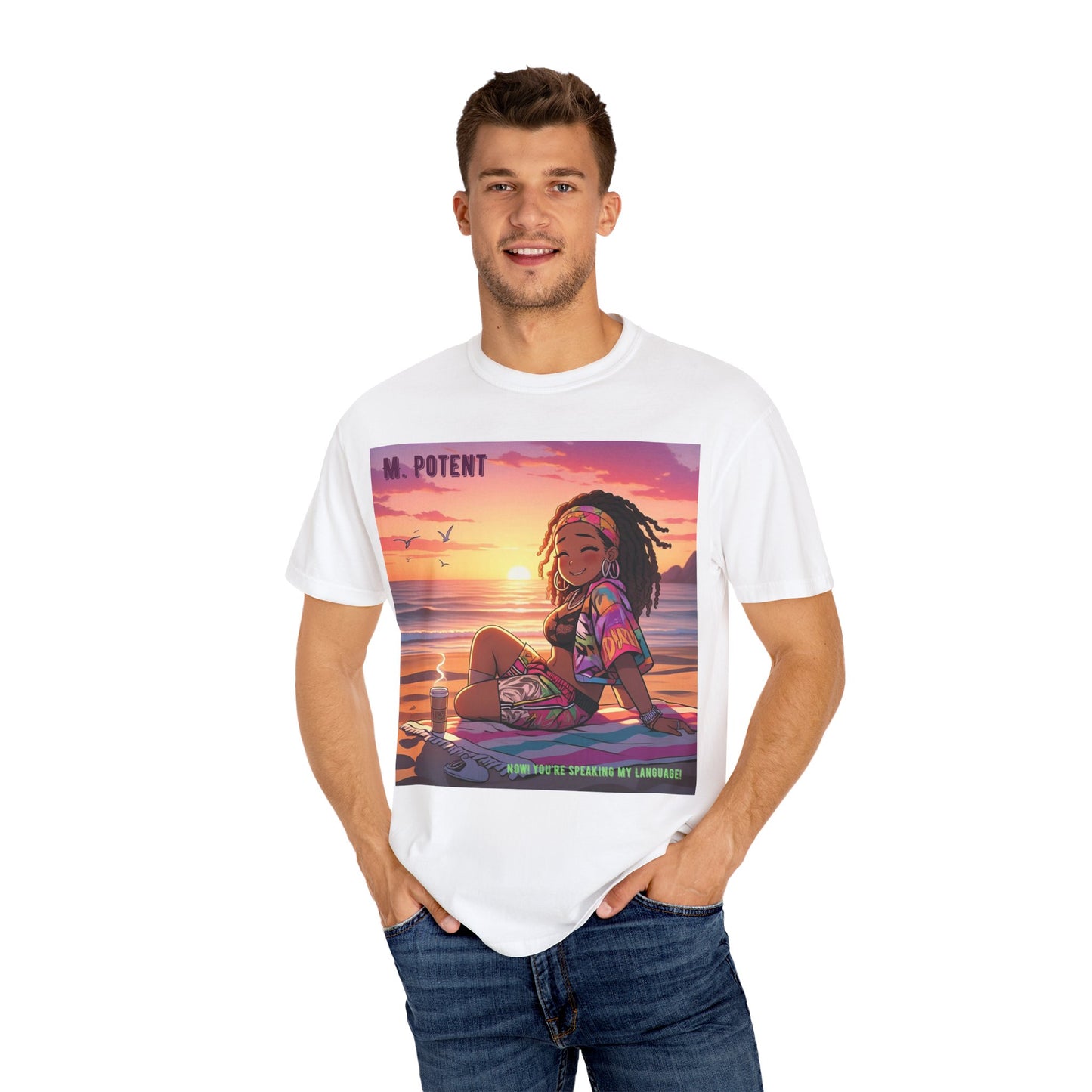 'Now You're Speaking My Language' by M. Potent, Beach Vibes Unisex Garment-Dyed T-shirt, Summer Apparel, Chill T-shirt, Vacation Wear, Perfect Gift for Sun Lovers, Graphic Tee