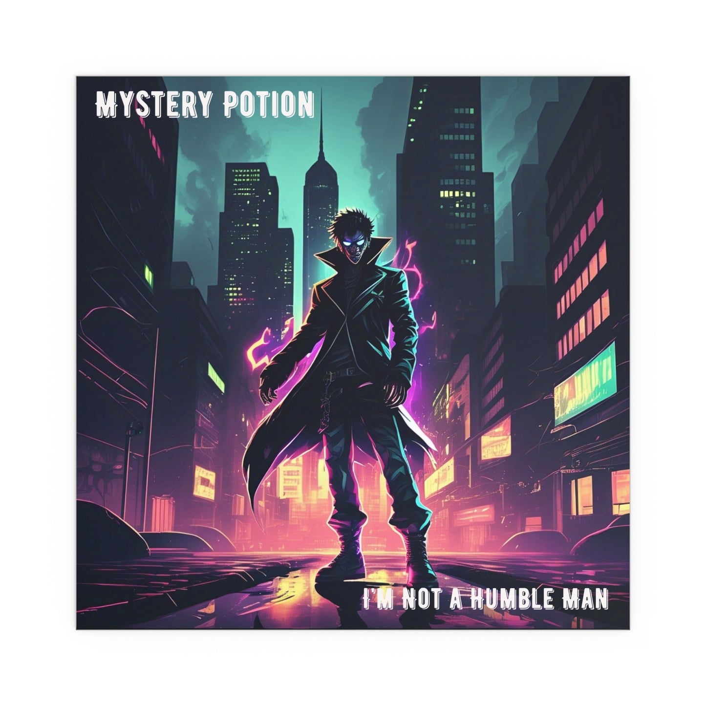 'I'm Not A Humble Man' by Mystery Potion, Silk Poster, Urban Art Print, Inspirational Wall Decor, Modern Home Decor, Gift for Art Lovers