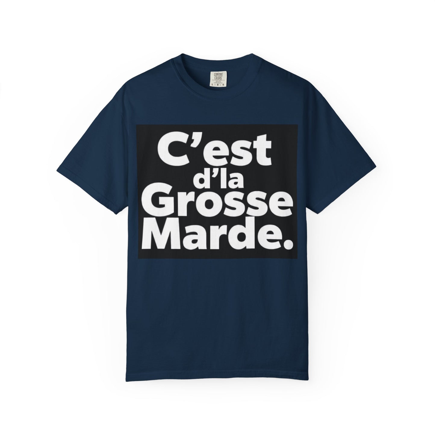 C'est D'la Grosse Marde Trendy Graphic Tee, Casual Wear, Funny Gift for Friends, Statement Shirt, Streetwear Fashion, Everyday Comfort