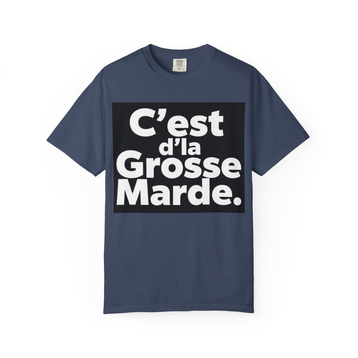 C'est D'la Grosse Marde Trendy Graphic Tee, Casual Wear, Funny Gift for Friends, Statement Shirt, Streetwear Fashion, Everyday Comfort