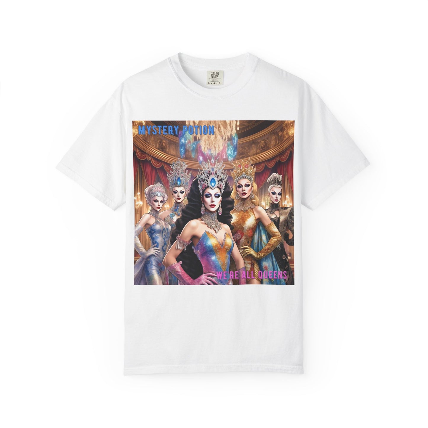 'We're all Queens' by Mystery Potion, Unisex Garment-Dyed T-Shirt, Fashion Apparel for Queens, Vintage-Inspired Tee, Unique Gift for Costume Events, Trendy [...]