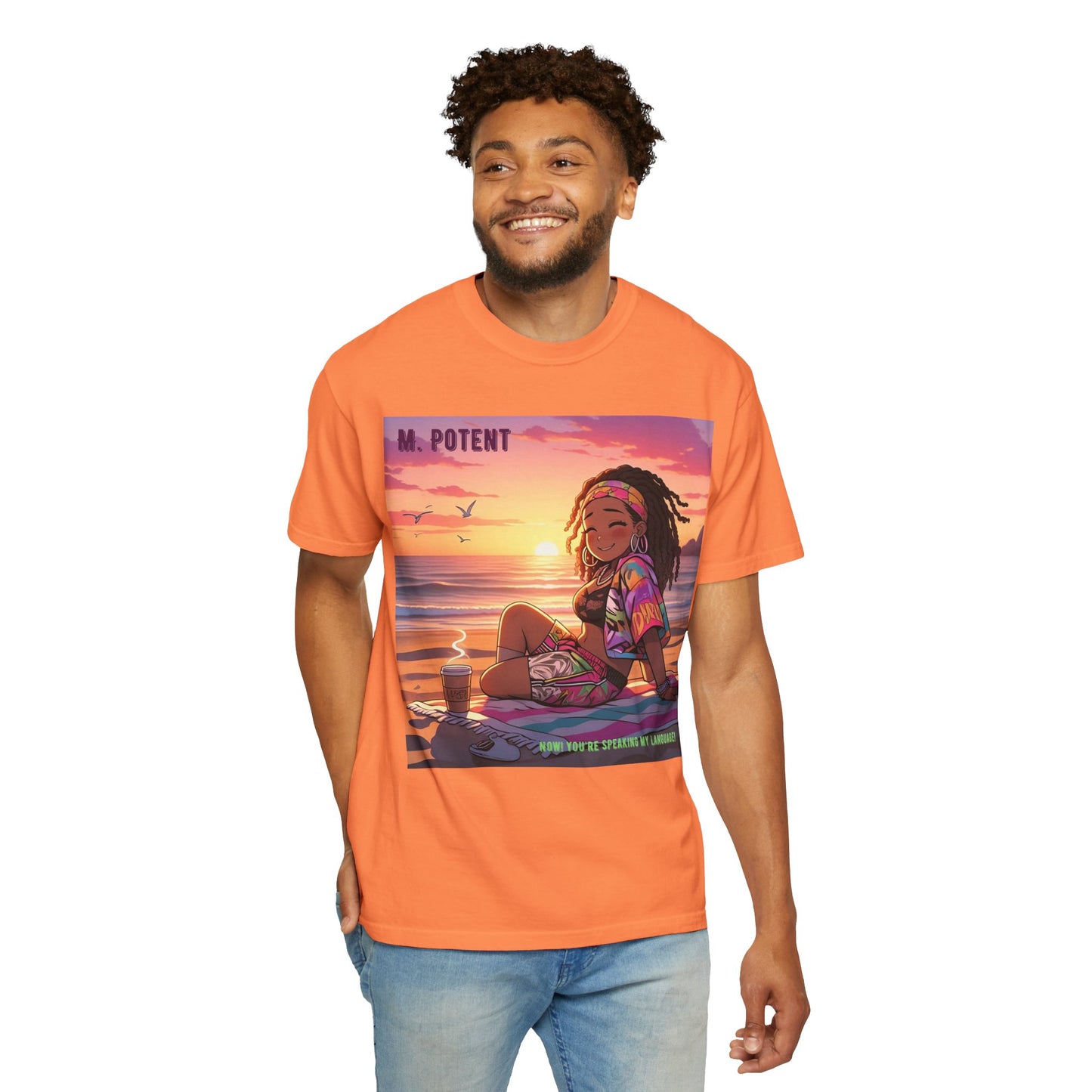 'Now You're Speaking My Language' by M. Potent, Beach Vibes Unisex Garment-Dyed T-shirt, Summer Apparel, Chill T-shirt, Vacation Wear, Perfect Gift for Sun Lovers, Graphic Tee