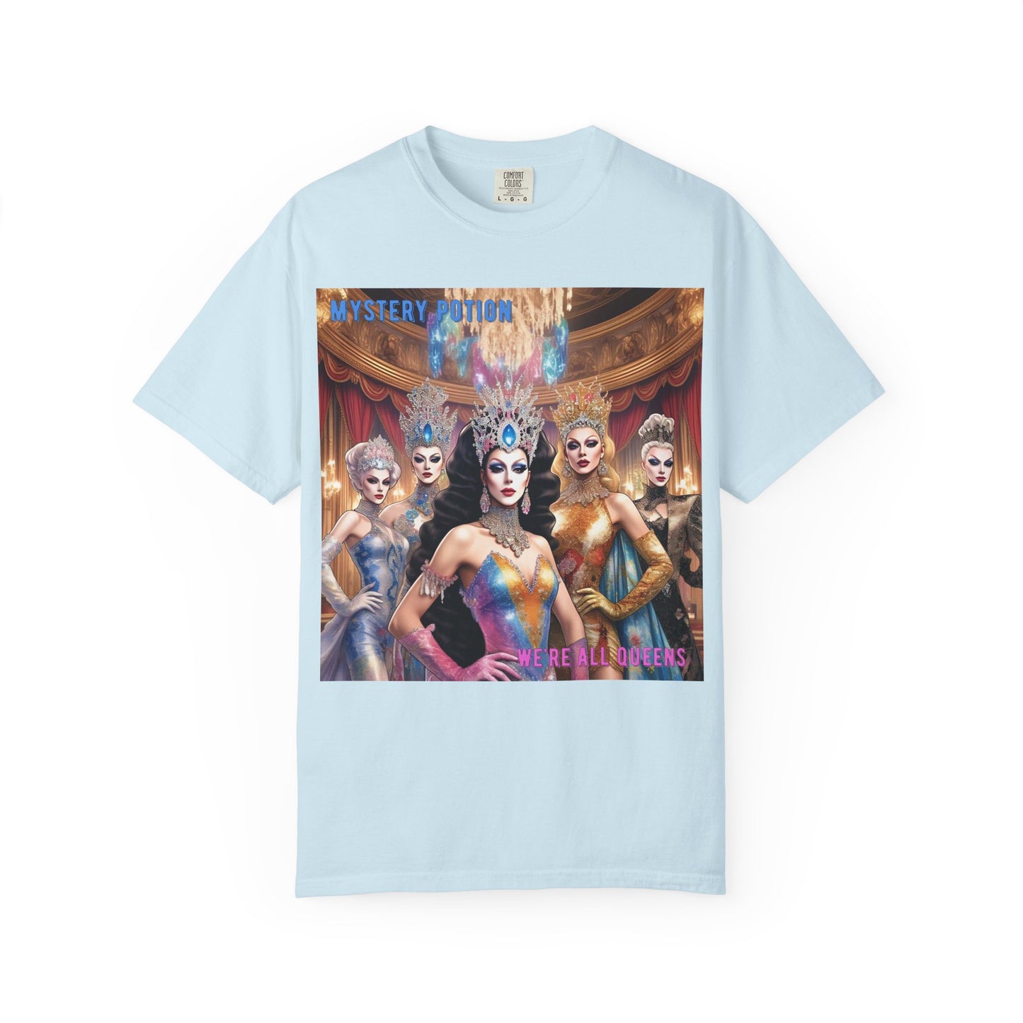 'We're all Queens' by Mystery Potion, Unisex Garment-Dyed T-Shirt, Fashion Apparel for Queens, Vintage-Inspired Tee, Unique Gift for Costume Events, Trendy [...]
