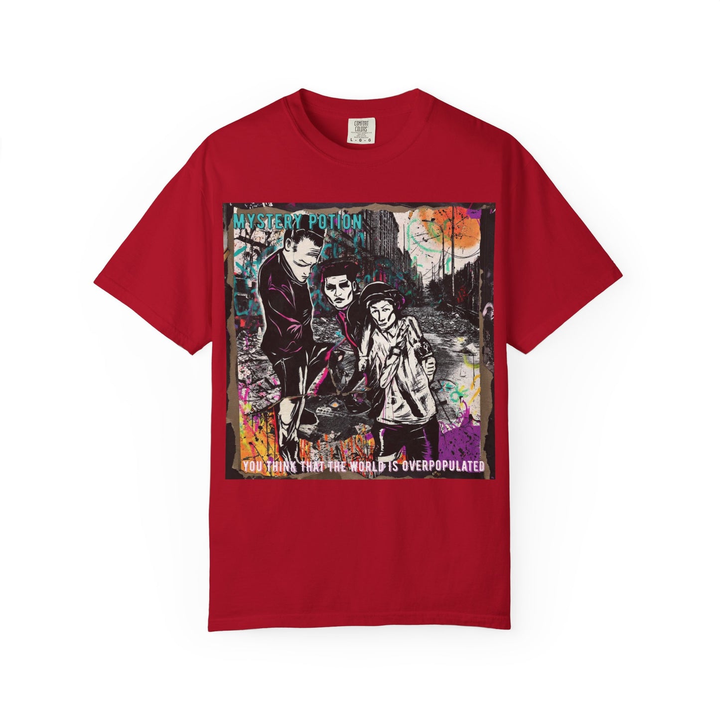 'You Think The World Is Overpopulated' by Mystery Potion, Street Art Unisex T-Shirt - Alternative Fashion, Graphic Tee for Music Lovers, Gifting, Urban Style, Everyday Wear