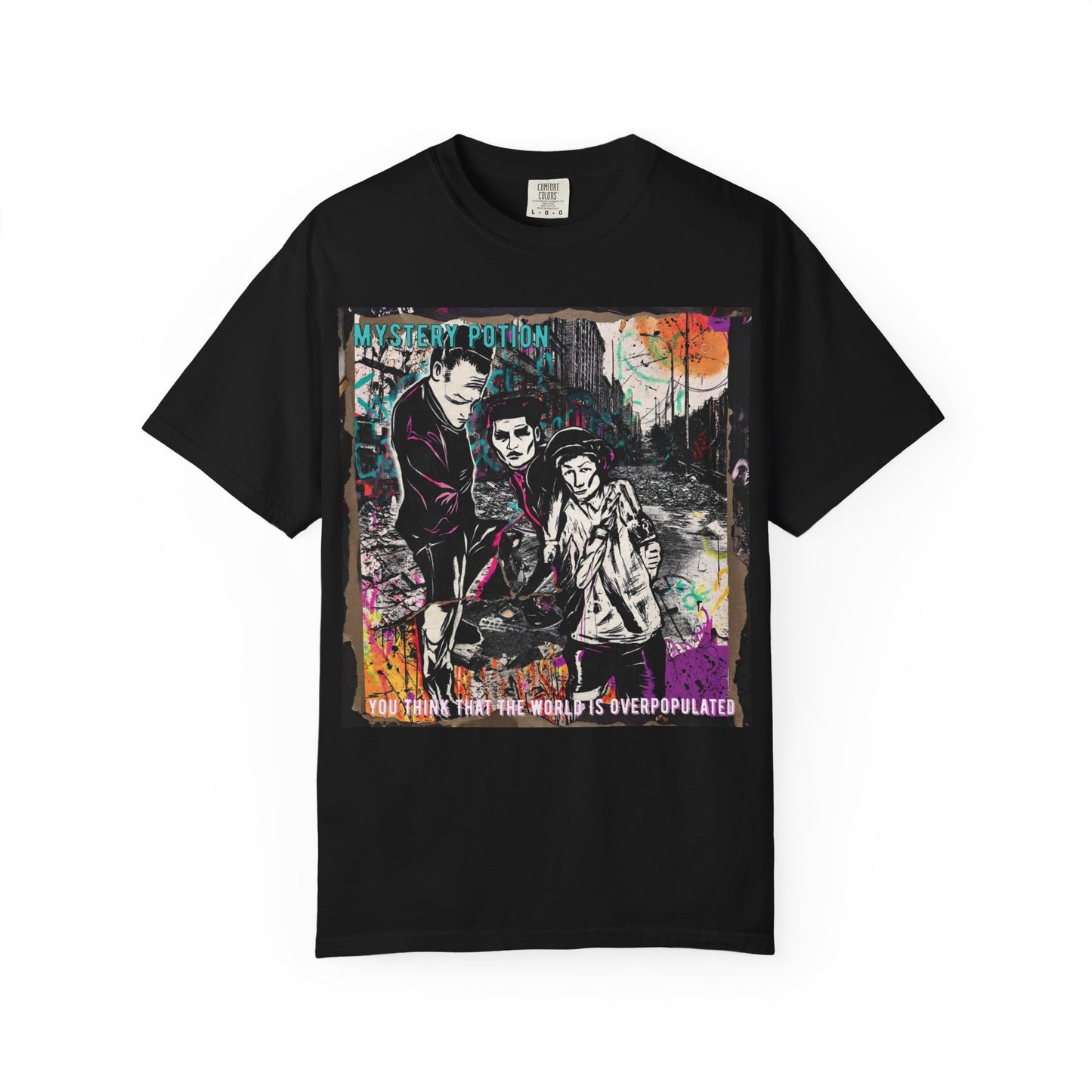 'You Think The World Is Overpopulated' by Mystery Potion, Street Art Unisex T-Shirt - Alternative Fashion, Graphic Tee for Music Lovers, Gifting, Urban Style, Everyday Wear