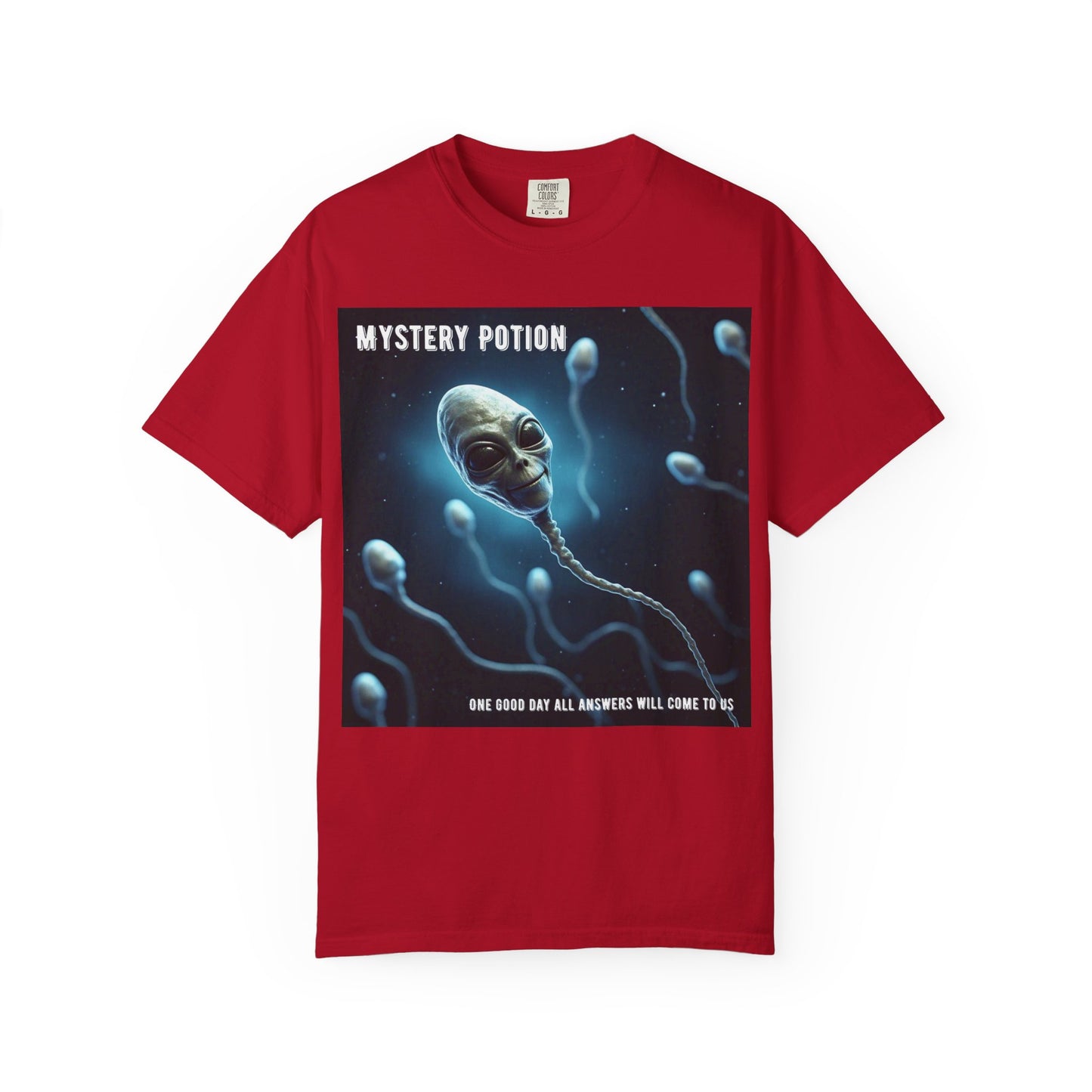 'One Good Day All Answers Will Come To Us' by Mystery Potion, Alien Sperm Tee, Unisex Graphic T-Shirt, Fun Gift for Space Lovers, Cool Casual Wear, Sci-Fi Fashion, Unique Statement Piece