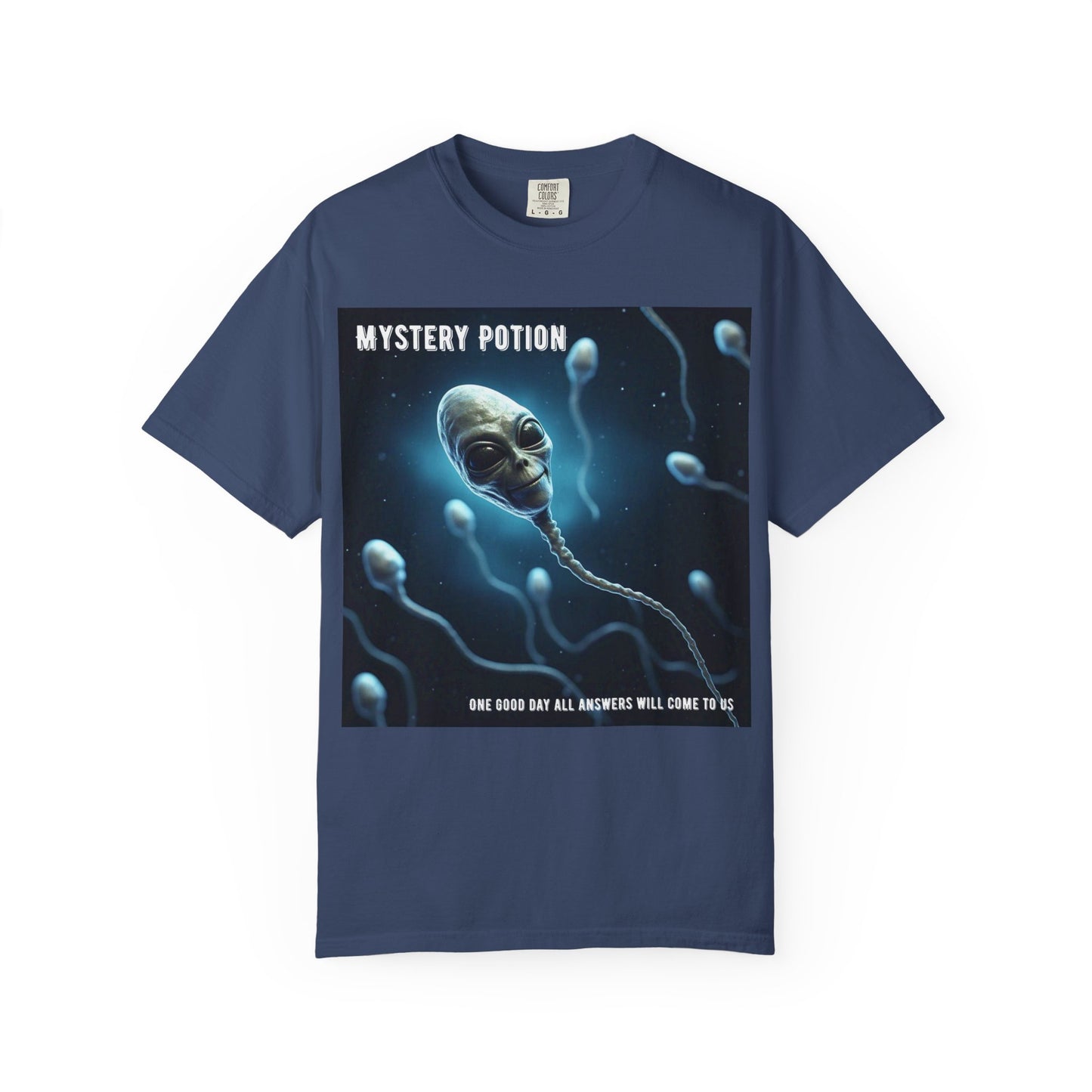 'One Good Day All Answers Will Come To Us' by Mystery Potion, Alien Sperm Tee, Unisex Graphic T-Shirt, Fun Gift for Space Lovers, Cool Casual Wear, Sci-Fi Fashion, Unique Statement Piece