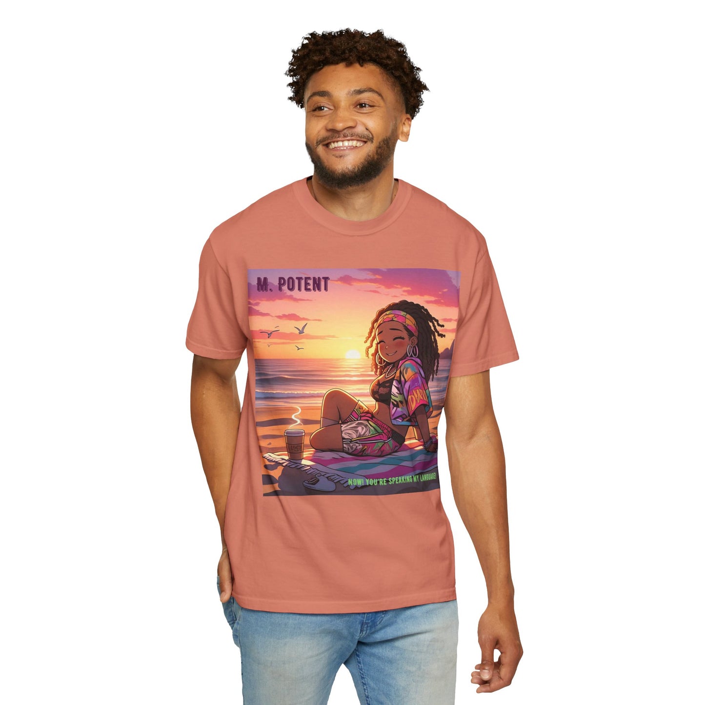 'Now You're Speaking My Language' by M. Potent, Beach Vibes Unisex Garment-Dyed T-shirt, Summer Apparel, Chill T-shirt, Vacation Wear, Perfect Gift for Sun Lovers, Graphic Tee