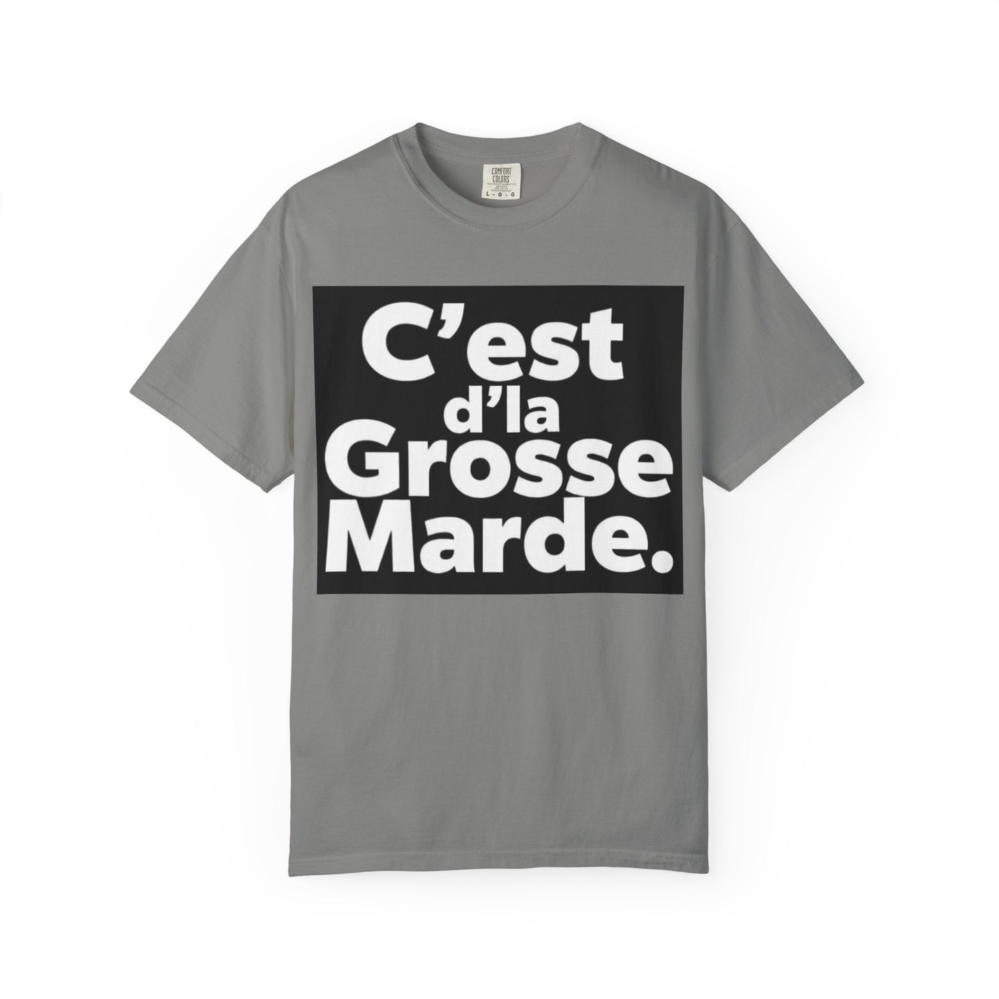 C'est D'la Grosse Marde Trendy Graphic Tee, Casual Wear, Funny Gift for Friends, Statement Shirt, Streetwear Fashion, Everyday Comfort
