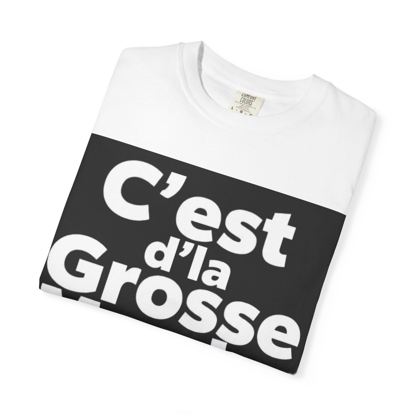 C'est D'la Grosse Marde Trendy Graphic Tee, Casual Wear, Funny Gift for Friends, Statement Shirt, Streetwear Fashion, Everyday Comfort