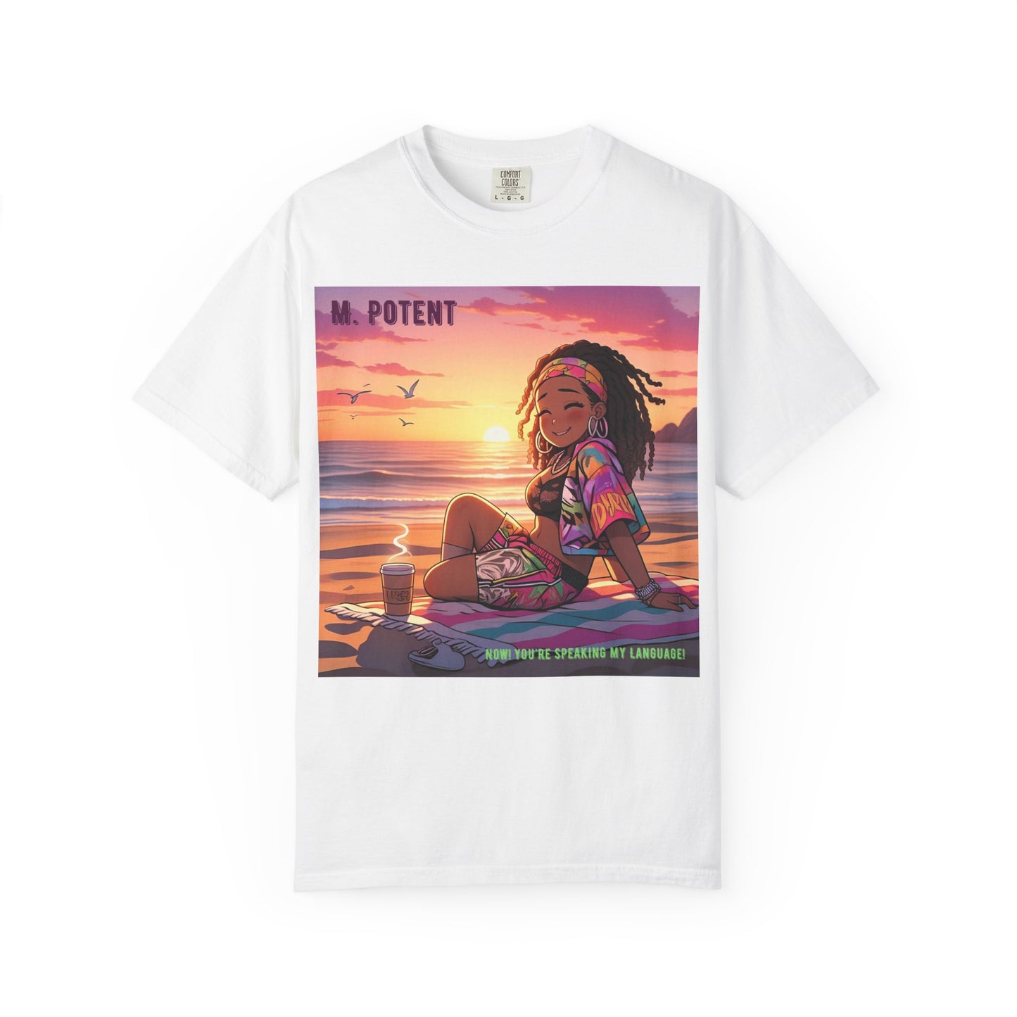'Now You're Speaking My Language' by M. Potent, Beach Vibes Unisex Garment-Dyed T-shirt, Summer Apparel, Chill T-shirt, Vacation Wear, Perfect Gift for Sun Lovers, Graphic Tee