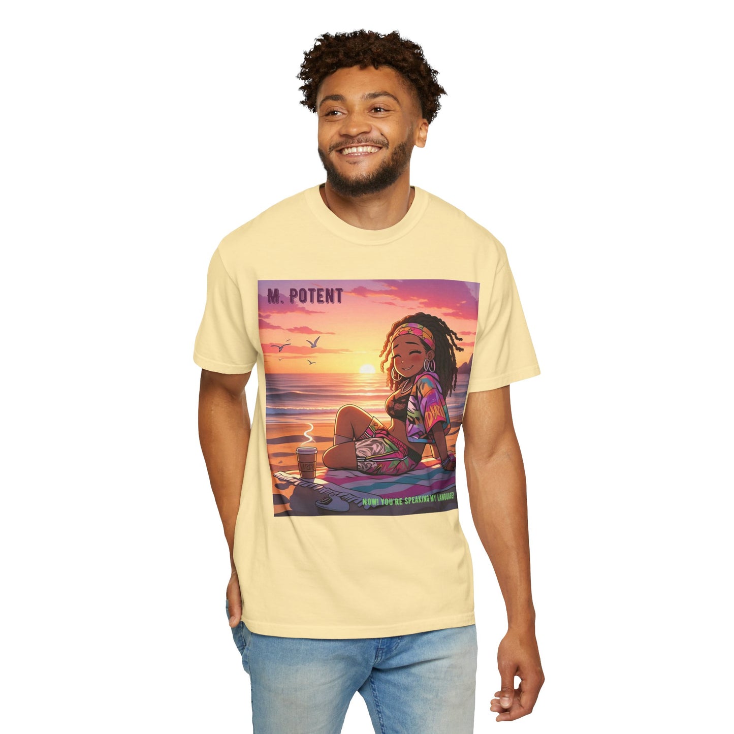 'Now You're Speaking My Language' by M. Potent, Beach Vibes Unisex Garment-Dyed T-shirt, Summer Apparel, Chill T-shirt, Vacation Wear, Perfect Gift for Sun Lovers, Graphic Tee