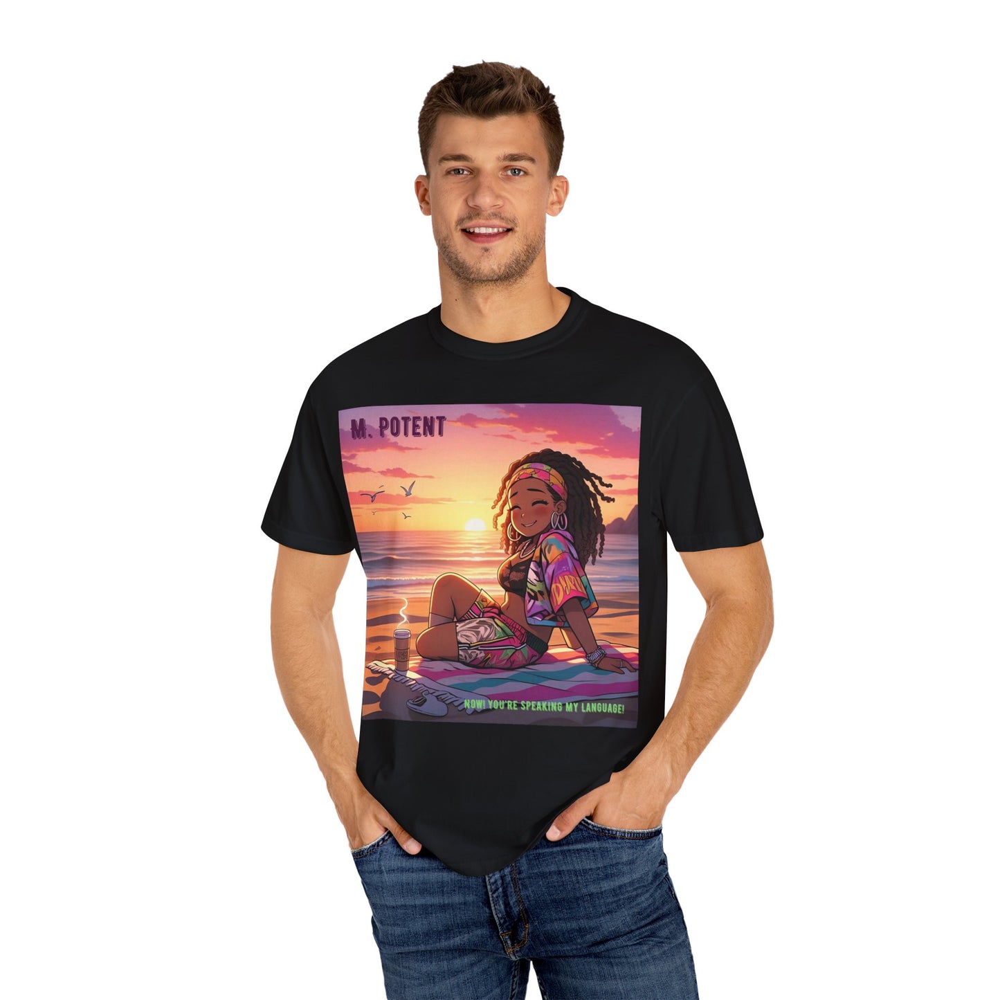 'Now You're Speaking My Language' by M. Potent, Beach Vibes Unisex Garment-Dyed T-shirt, Summer Apparel, Chill T-shirt, Vacation Wear, Perfect Gift for Sun Lovers, Graphic Tee