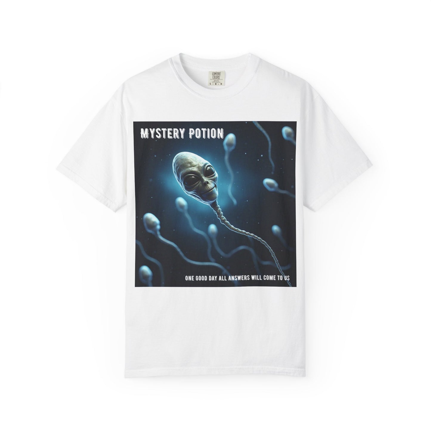 'One Good Day All Answers Will Come To Us' by Mystery Potion, Alien Sperm Tee, Unisex Graphic T-Shirt, Fun Gift for Space Lovers, Cool Casual Wear, Sci-Fi Fashion, Unique Statement Piece