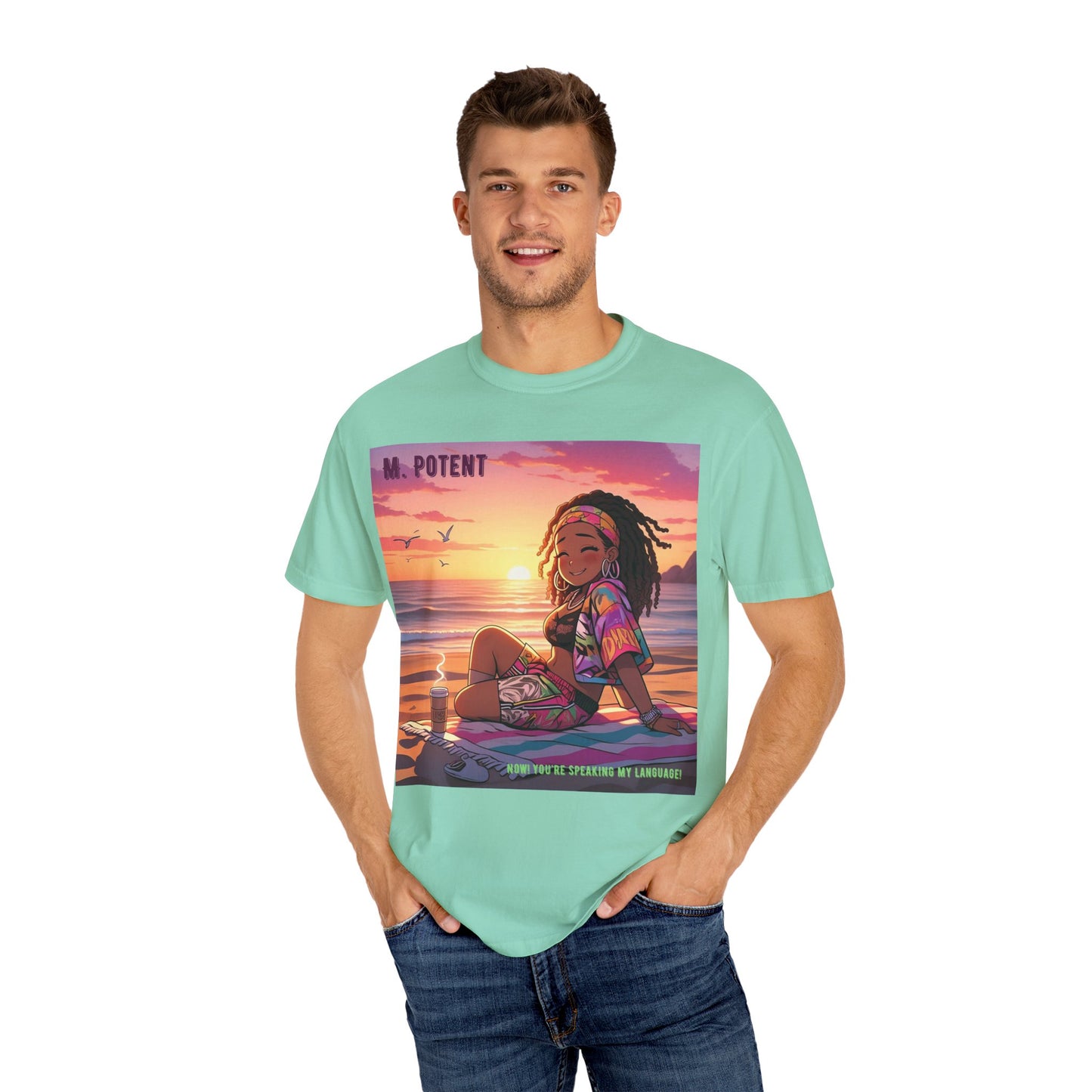 'Now You're Speaking My Language' by M. Potent, Beach Vibes Unisex Garment-Dyed T-shirt, Summer Apparel, Chill T-shirt, Vacation Wear, Perfect Gift for Sun Lovers, Graphic Tee