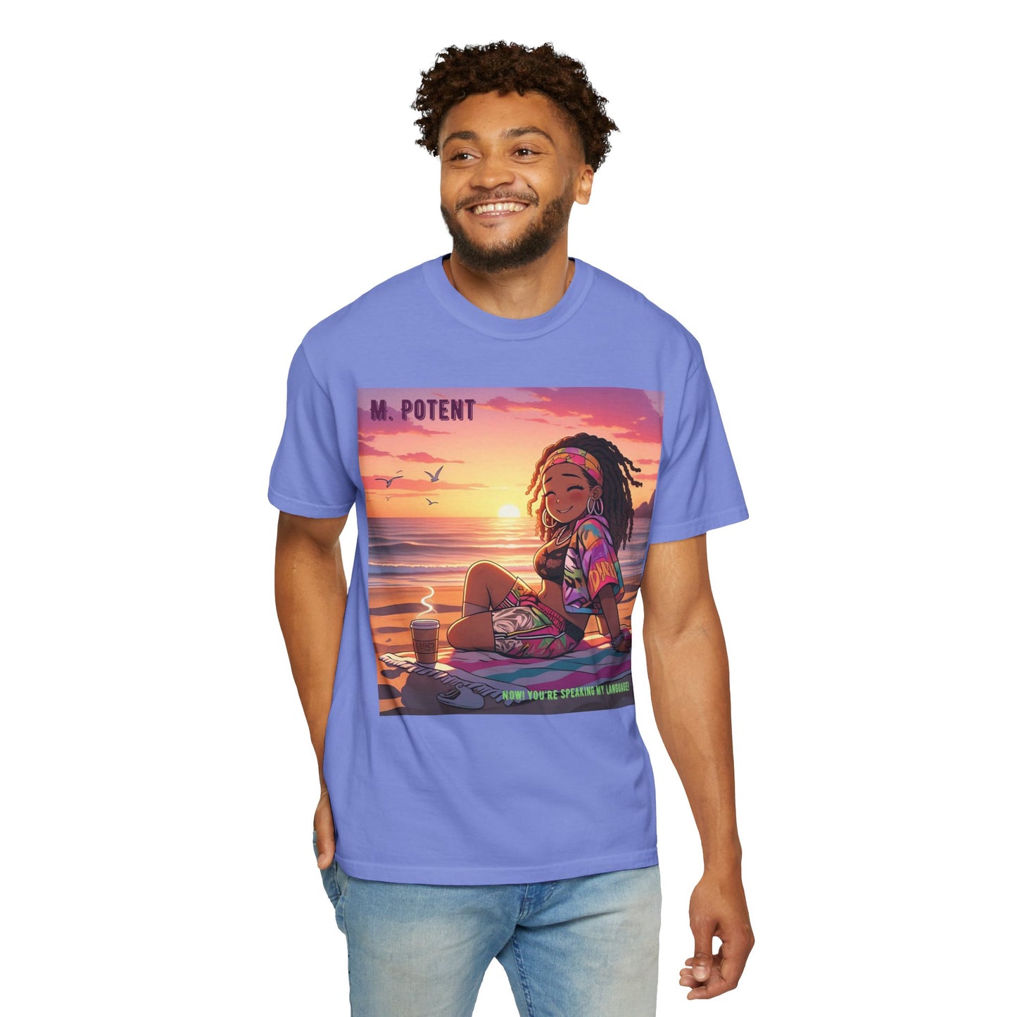 'Now You're Speaking My Language' by M. Potent, Beach Vibes Unisex Garment-Dyed T-shirt, Summer Apparel, Chill T-shirt, Vacation Wear, Perfect Gift for Sun Lovers, Graphic Tee