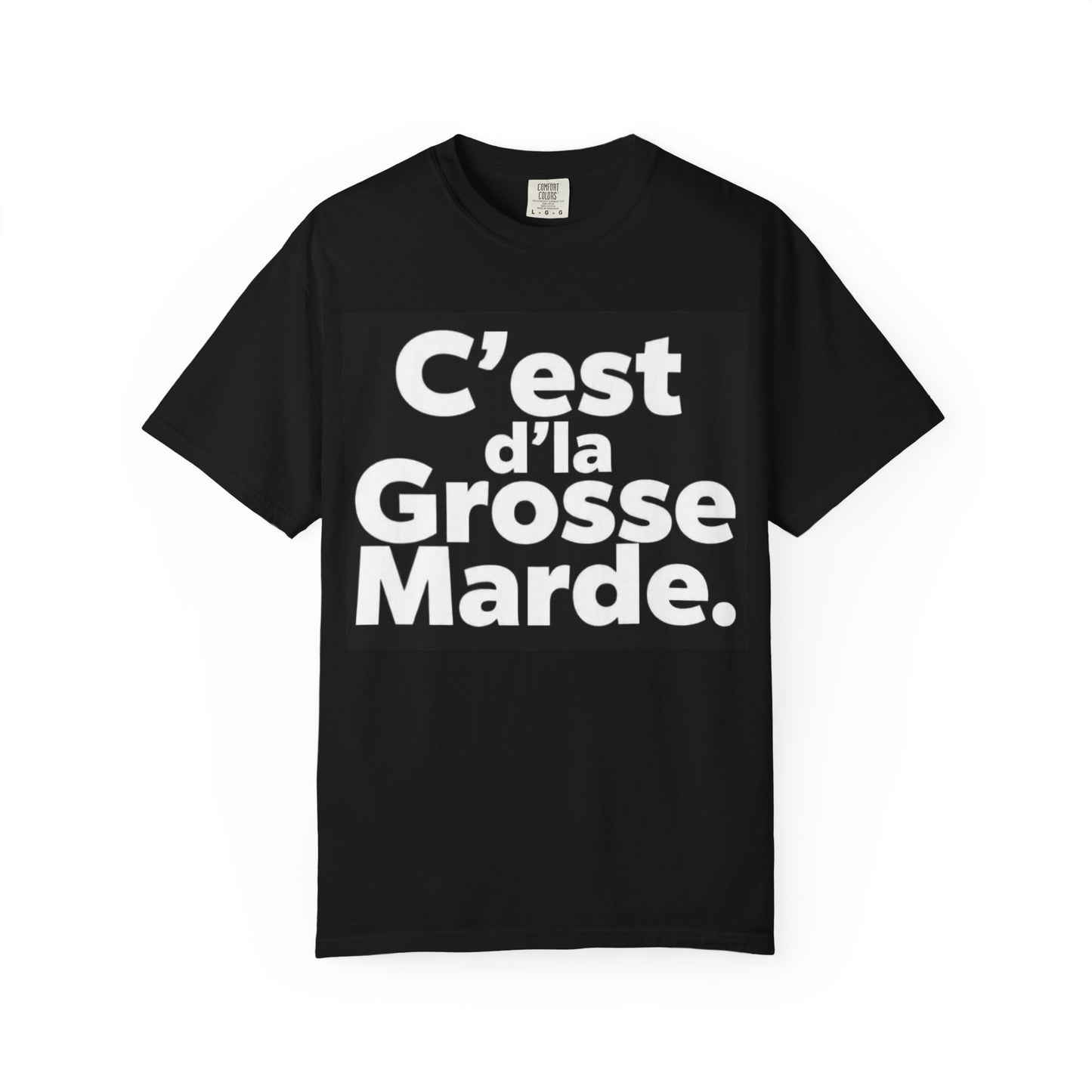 C'est D'la Grosse Marde Trendy Graphic Tee, Casual Wear, Funny Gift for Friends, Statement Shirt, Streetwear Fashion, Everyday Comfort