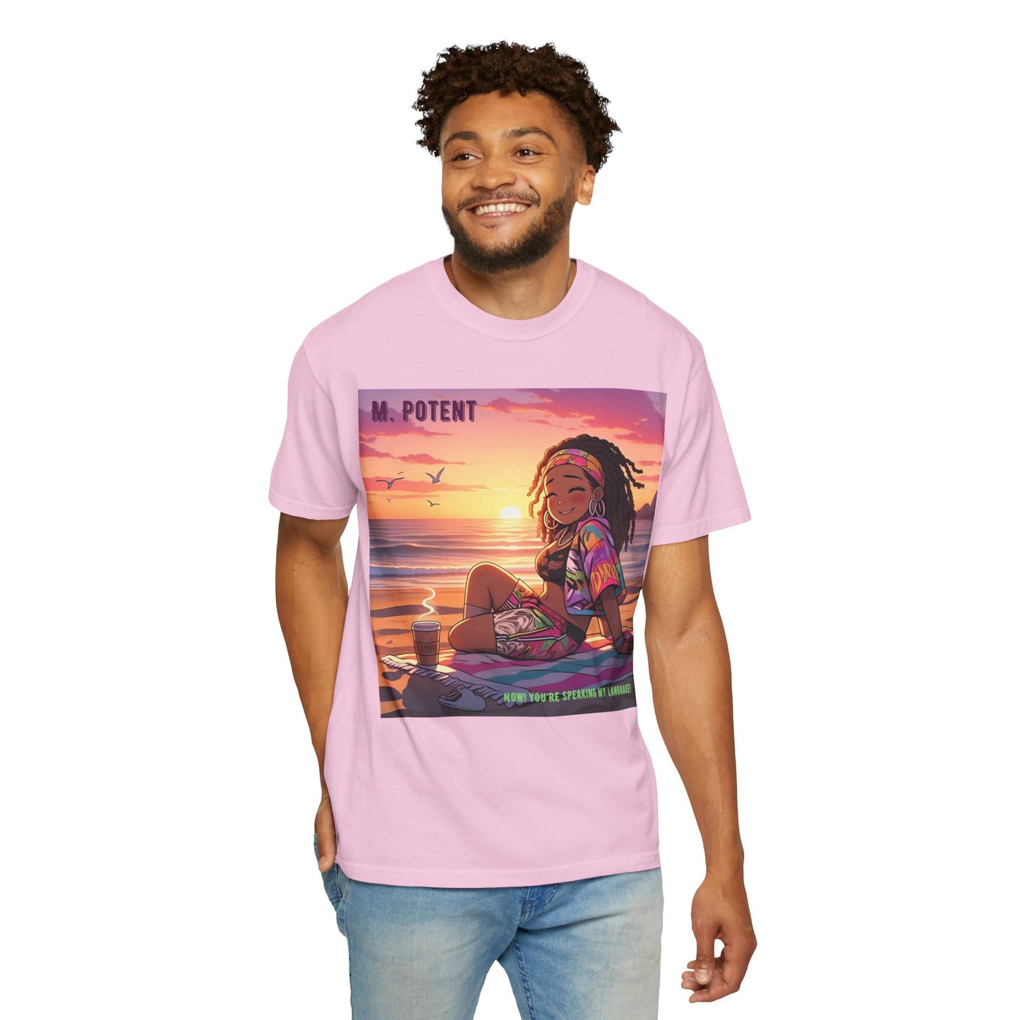 'Now You're Speaking My Language' by M. Potent, Beach Vibes Unisex Garment-Dyed T-shirt, Summer Apparel, Chill T-shirt, Vacation Wear, Perfect Gift for Sun Lovers, Graphic Tee