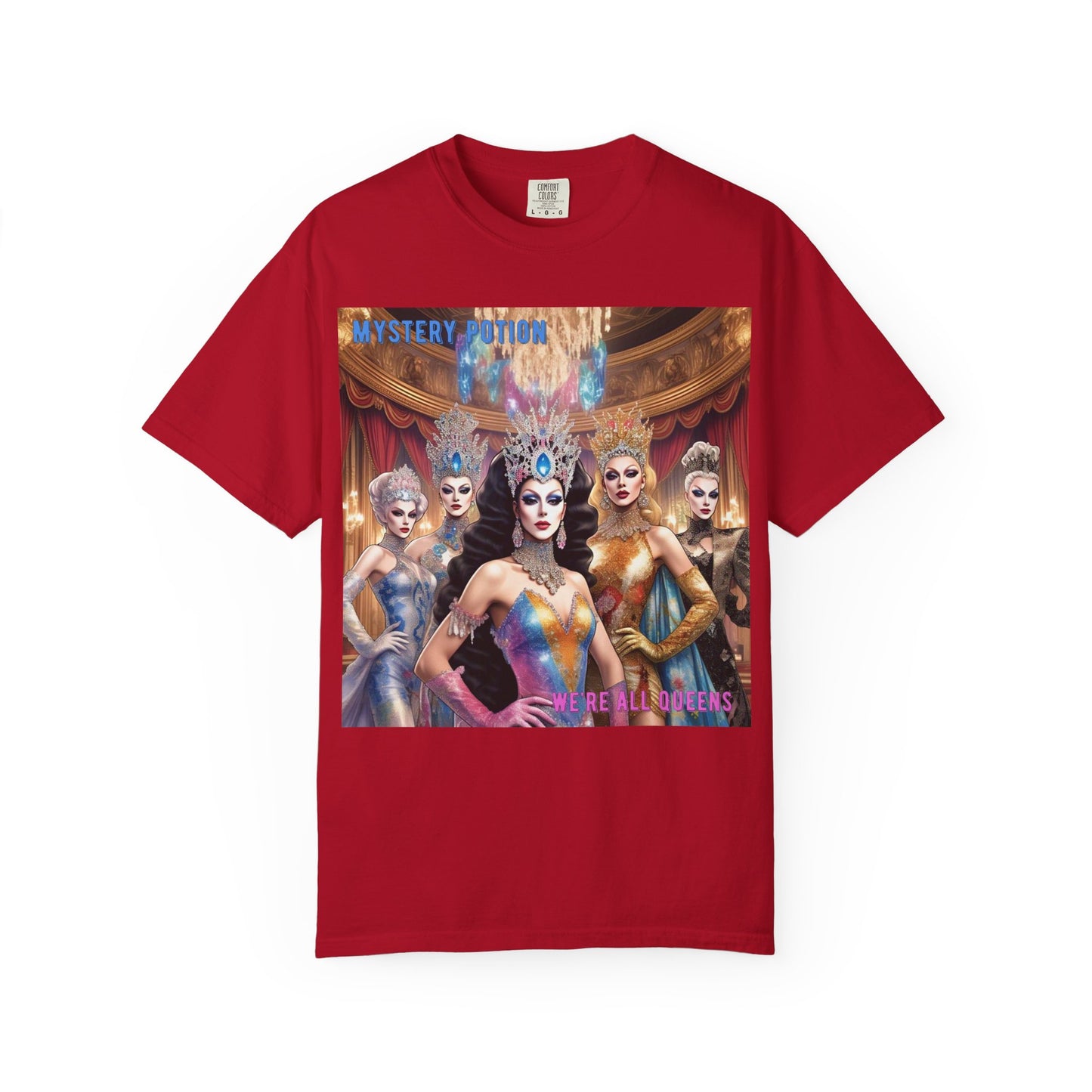 'We're all Queens' by Mystery Potion, Unisex Garment-Dyed T-Shirt, Fashion Apparel for Queens, Vintage-Inspired Tee, Unique Gift for Costume Events, Trendy [...]