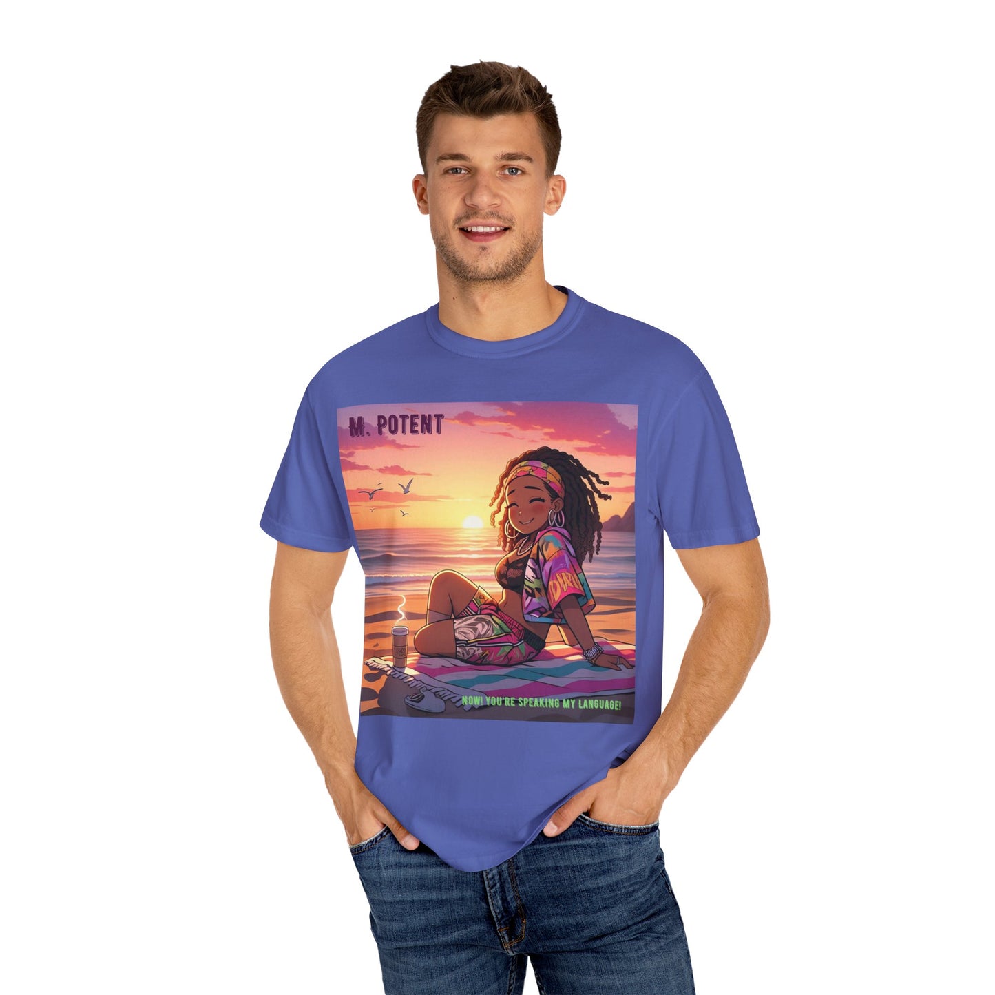 'Now You're Speaking My Language' by M. Potent, Beach Vibes Unisex Garment-Dyed T-shirt, Summer Apparel, Chill T-shirt, Vacation Wear, Perfect Gift for Sun Lovers, Graphic Tee