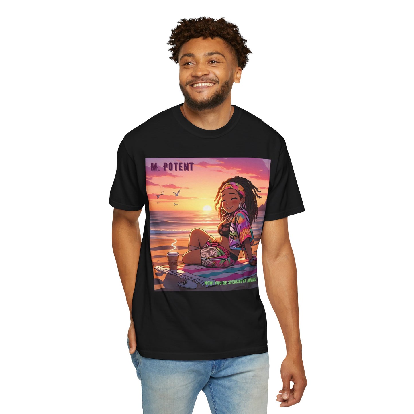 'Now You're Speaking My Language' by M. Potent, Beach Vibes Unisex Garment-Dyed T-shirt, Summer Apparel, Chill T-shirt, Vacation Wear, Perfect Gift for Sun Lovers, Graphic Tee