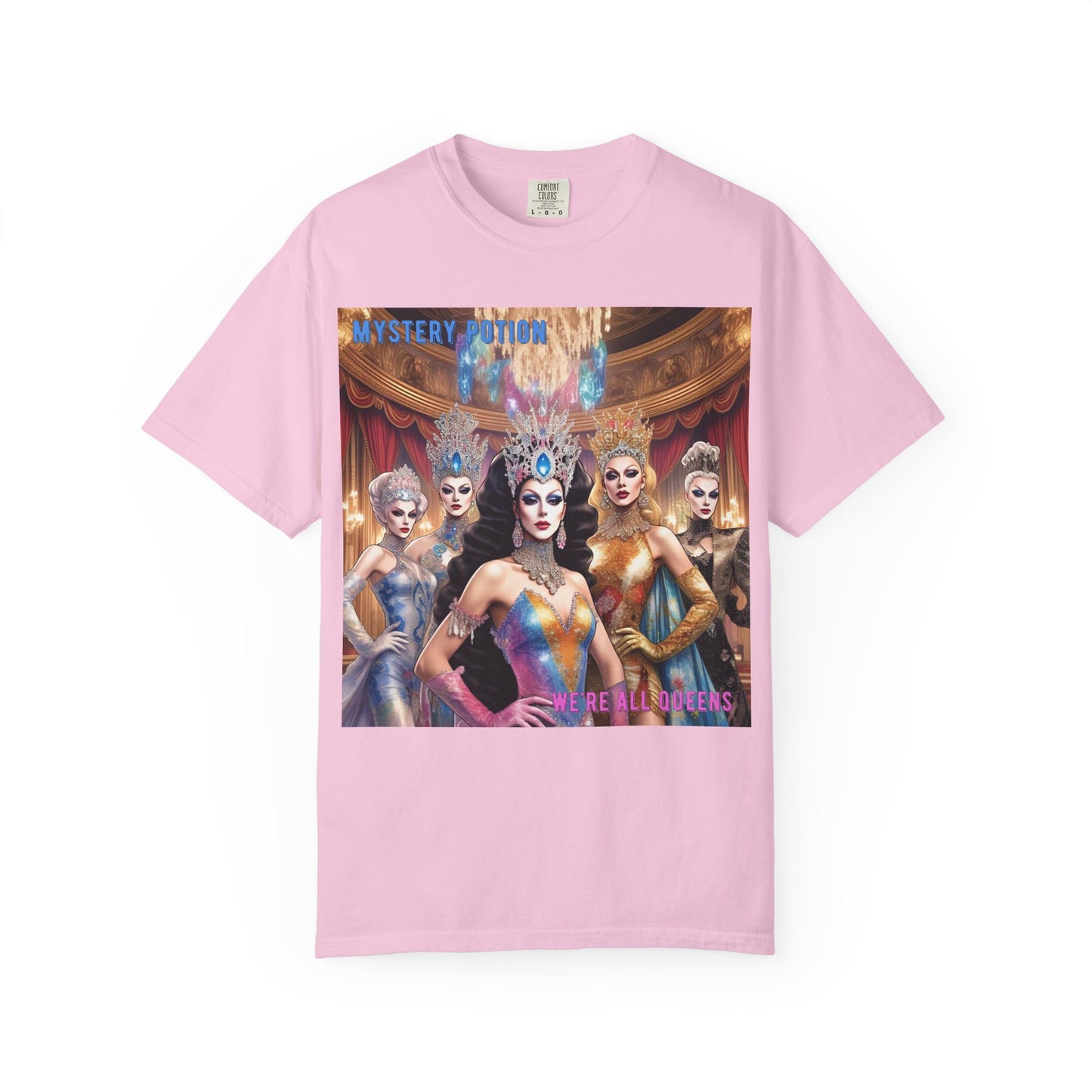 'We're all Queens' by Mystery Potion, Unisex Garment-Dyed T-Shirt, Fashion Apparel for Queens, Vintage-Inspired Tee, Unique Gift for Costume Events, Trendy [...]