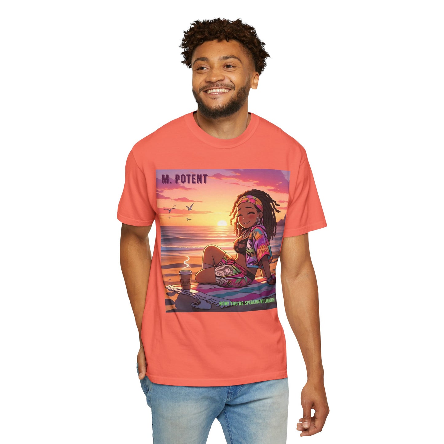 'Now You're Speaking My Language' by M. Potent, Beach Vibes Unisex Garment-Dyed T-shirt, Summer Apparel, Chill T-shirt, Vacation Wear, Perfect Gift for Sun Lovers, Graphic Tee