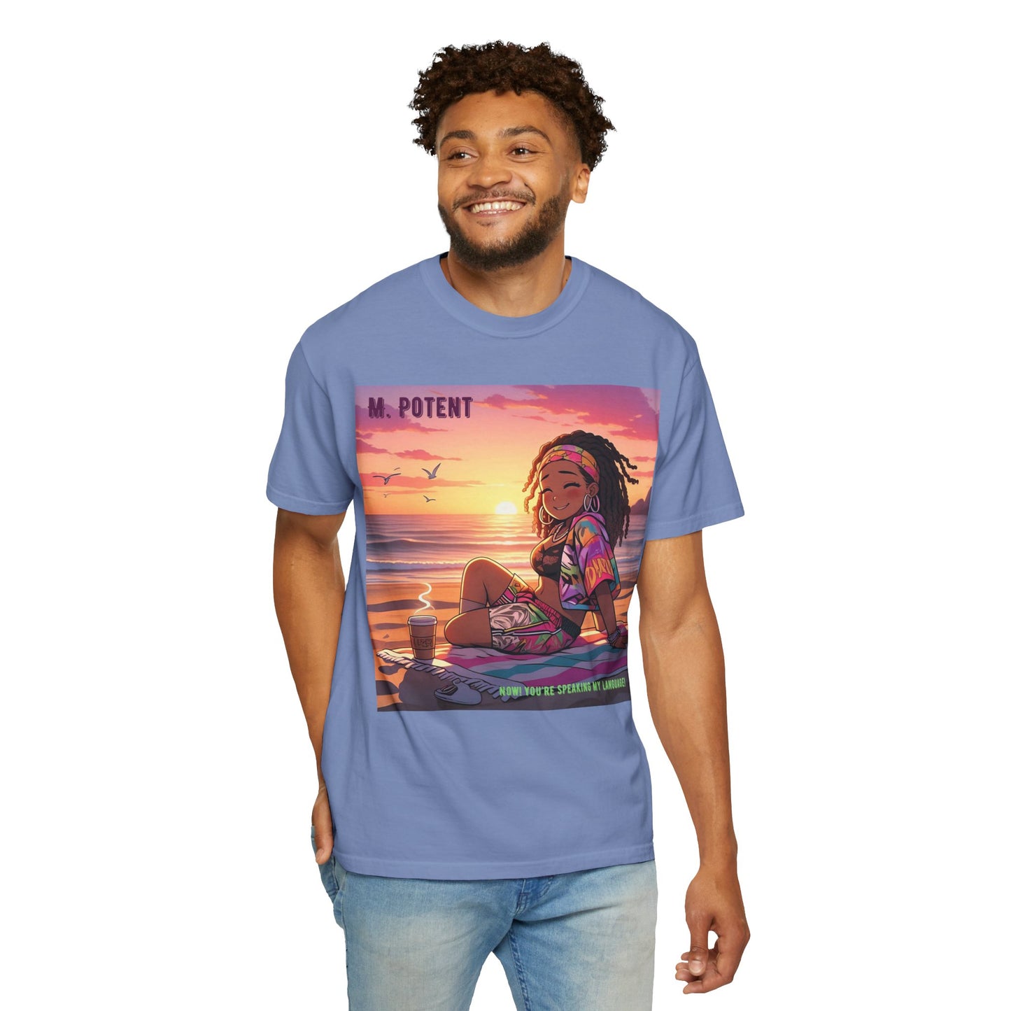 'Now You're Speaking My Language' by M. Potent, Beach Vibes Unisex Garment-Dyed T-shirt, Summer Apparel, Chill T-shirt, Vacation Wear, Perfect Gift for Sun Lovers, Graphic Tee