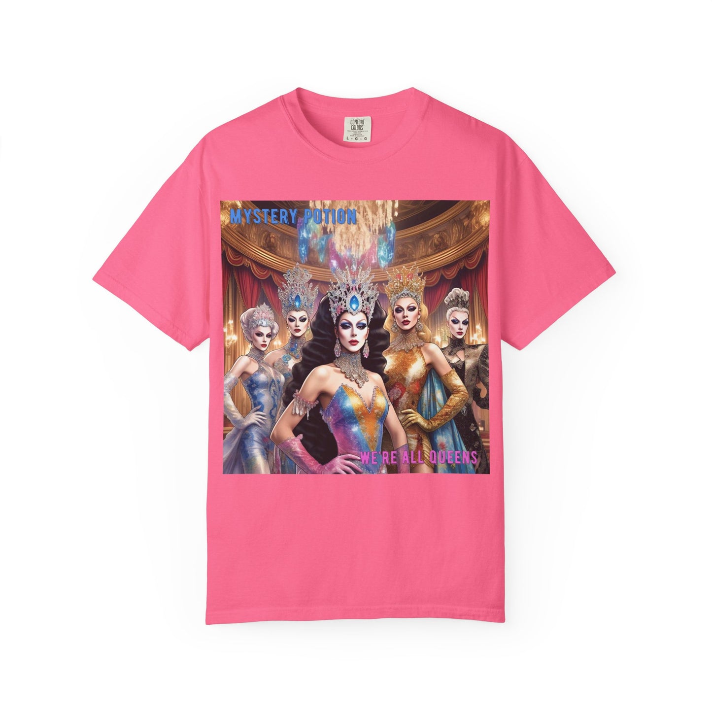 'We're all Queens' by Mystery Potion, Unisex Garment-Dyed T-Shirt, Fashion Apparel for Queens, Vintage-Inspired Tee, Unique Gift for Costume Events, Trendy [...]