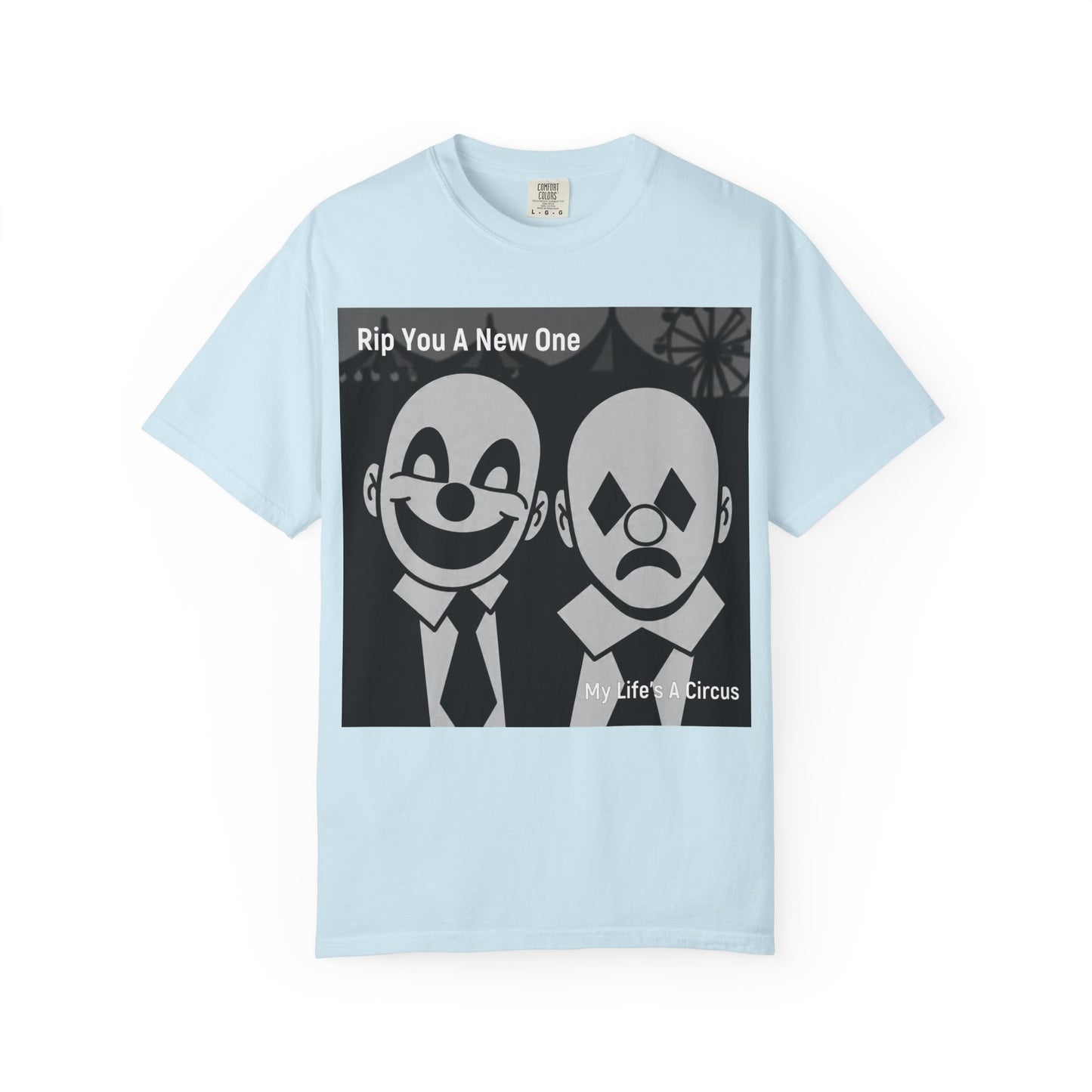 'My Life's A Circus' by Rip You A New One, Clown-Themed Unisex T-Shirt, Quirky Graphic Tee, Funny Gift for Theatre Lovers, Unique Casual Wear, Statement T-shirt, Humor Apparel, Sad and Happy Faces
