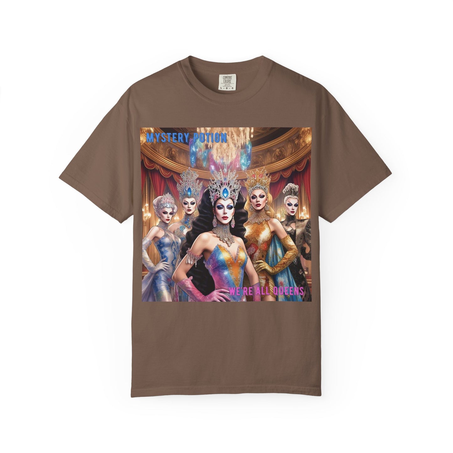 'We're all Queens' by Mystery Potion, Unisex Garment-Dyed T-Shirt, Fashion Apparel for Queens, Vintage-Inspired Tee, Unique Gift for Costume Events, Trendy [...]