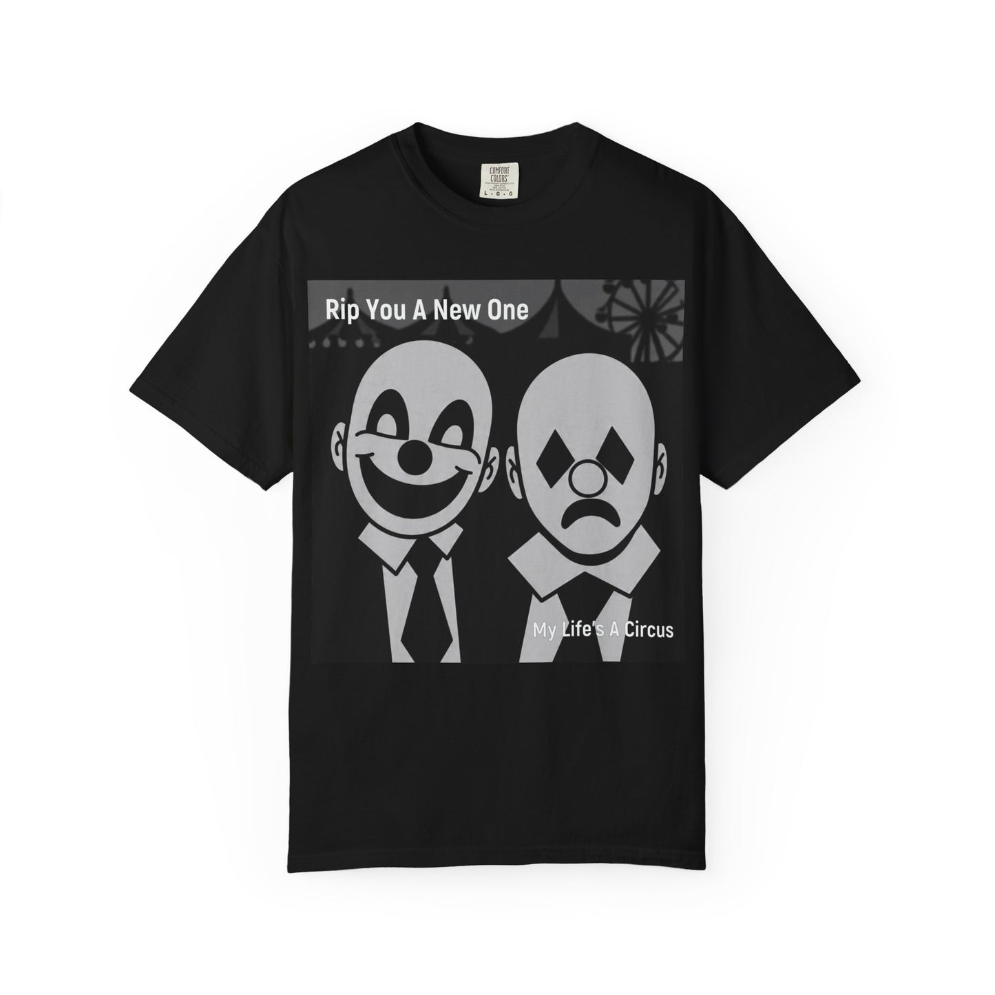 'My Life's A Circus' by Rip You A New One, Clown-Themed Unisex T-Shirt, Quirky Graphic Tee, Funny Gift for Theatre Lovers, Unique Casual Wear, Statement T-shirt, Humor Apparel, Sad and Happy Faces