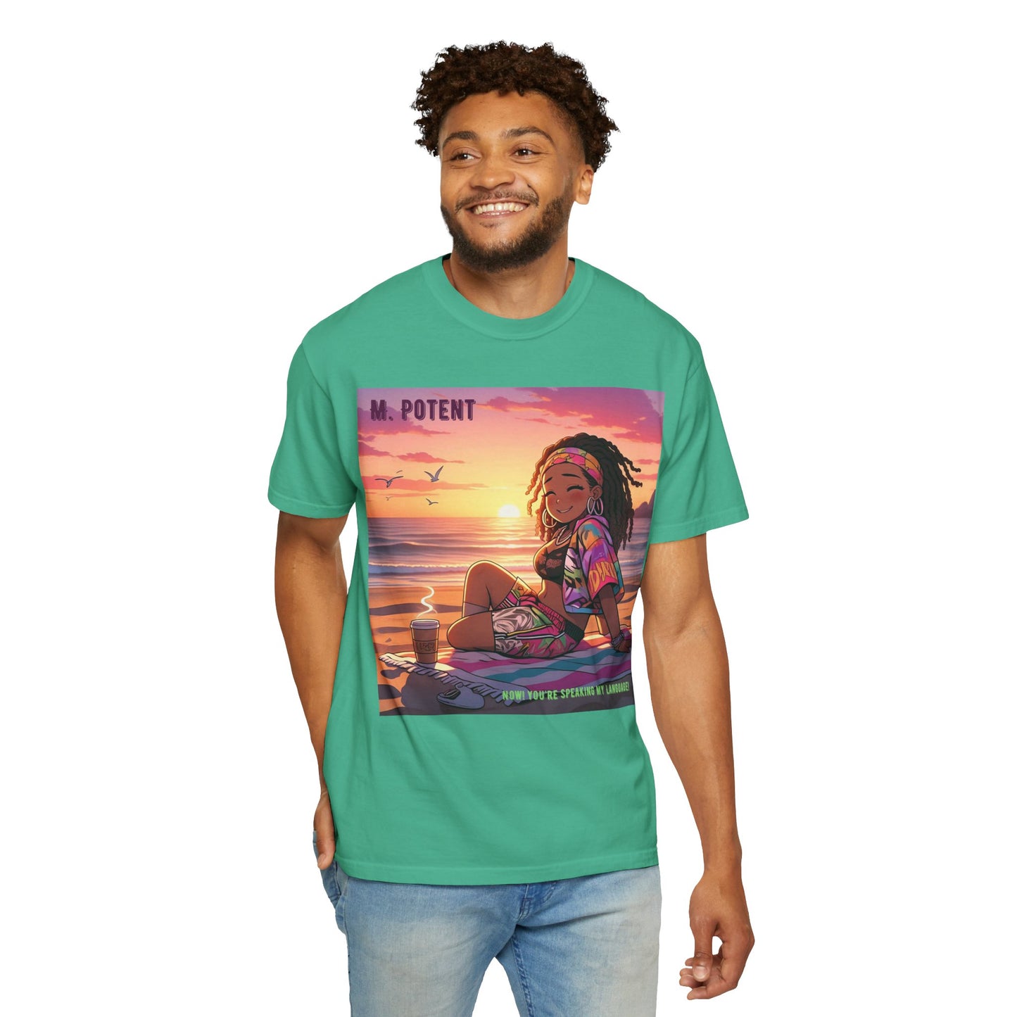 'Now You're Speaking My Language' by M. Potent, Beach Vibes Unisex Garment-Dyed T-shirt, Summer Apparel, Chill T-shirt, Vacation Wear, Perfect Gift for Sun Lovers, Graphic Tee