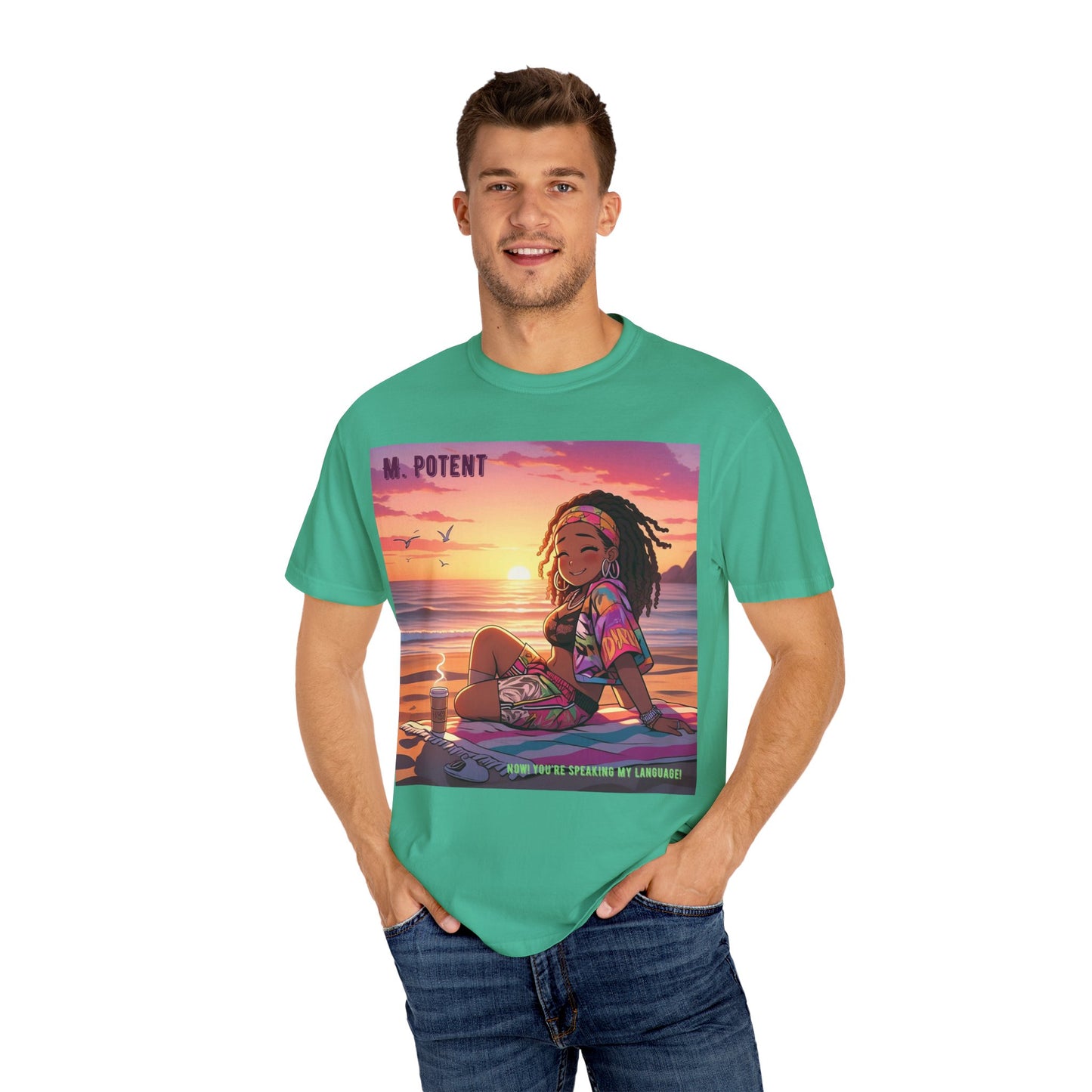 'Now You're Speaking My Language' by M. Potent, Beach Vibes Unisex Garment-Dyed T-shirt, Summer Apparel, Chill T-shirt, Vacation Wear, Perfect Gift for Sun Lovers, Graphic Tee