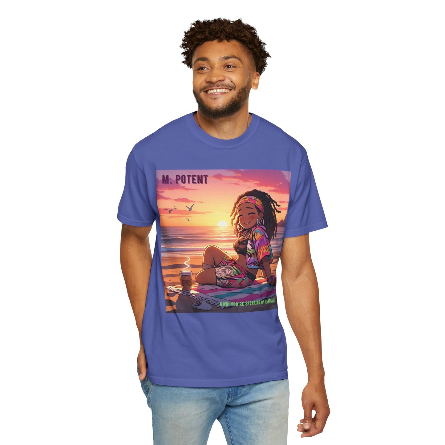 'Now You're Speaking My Language' by M. Potent, Beach Vibes Unisex Garment-Dyed T-shirt, Summer Apparel, Chill T-shirt, Vacation Wear, Perfect Gift for Sun Lovers, Graphic Tee