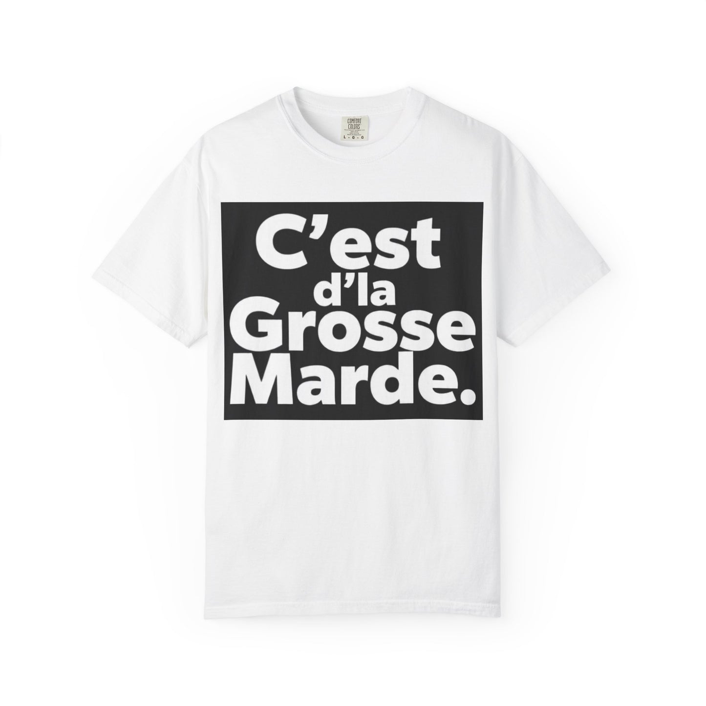 C'est D'la Grosse Marde Trendy Graphic Tee, Casual Wear, Funny Gift for Friends, Statement Shirt, Streetwear Fashion, Everyday Comfort