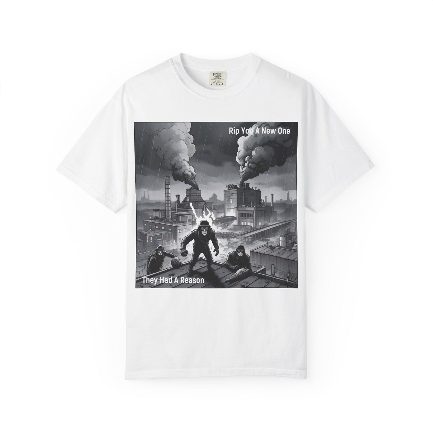'They Had A Reason' by Rip You A New One, Urban Art Graphic Tee, Statement T-shirt, Vintage Style Tee, Streetwear Shirt, Gift for Music Lovers, Unique Graphic Top