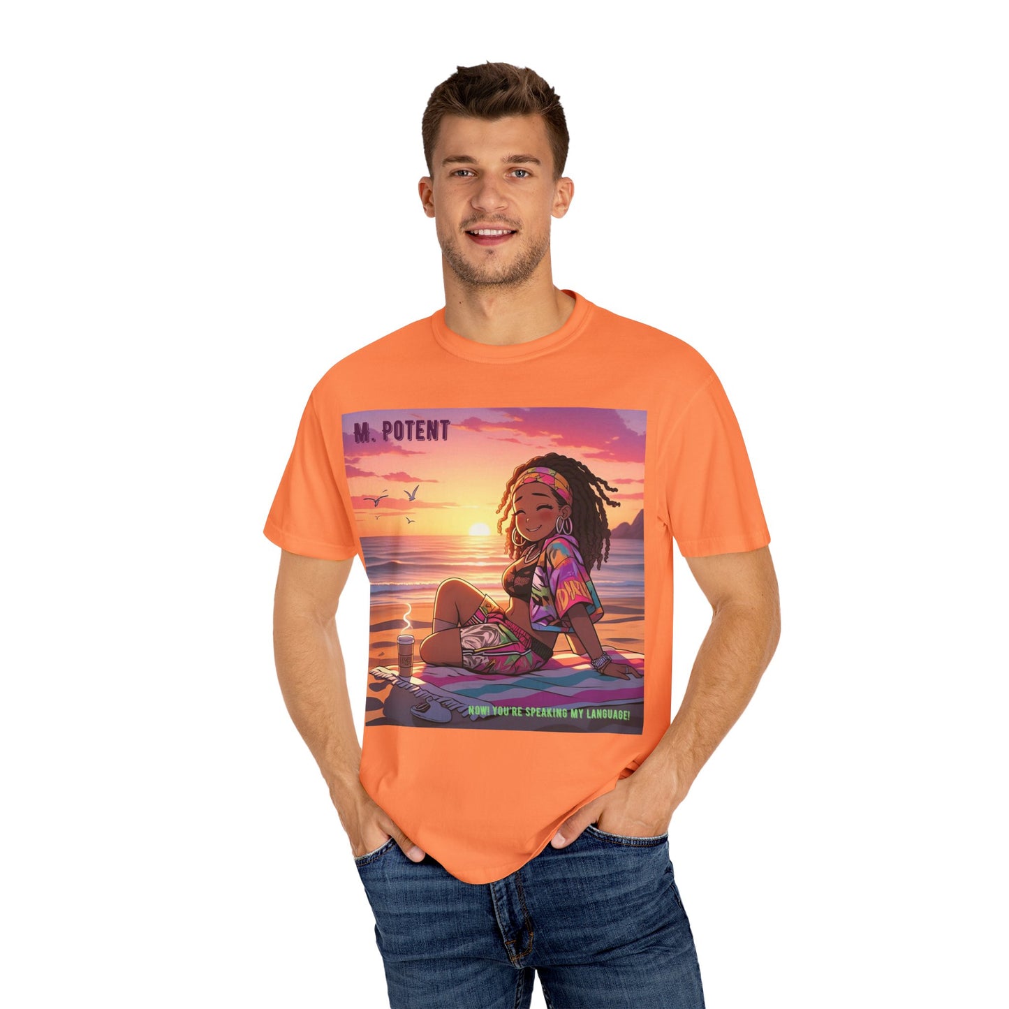 'Now You're Speaking My Language' by M. Potent, Beach Vibes Unisex Garment-Dyed T-shirt, Summer Apparel, Chill T-shirt, Vacation Wear, Perfect Gift for Sun Lovers, Graphic Tee