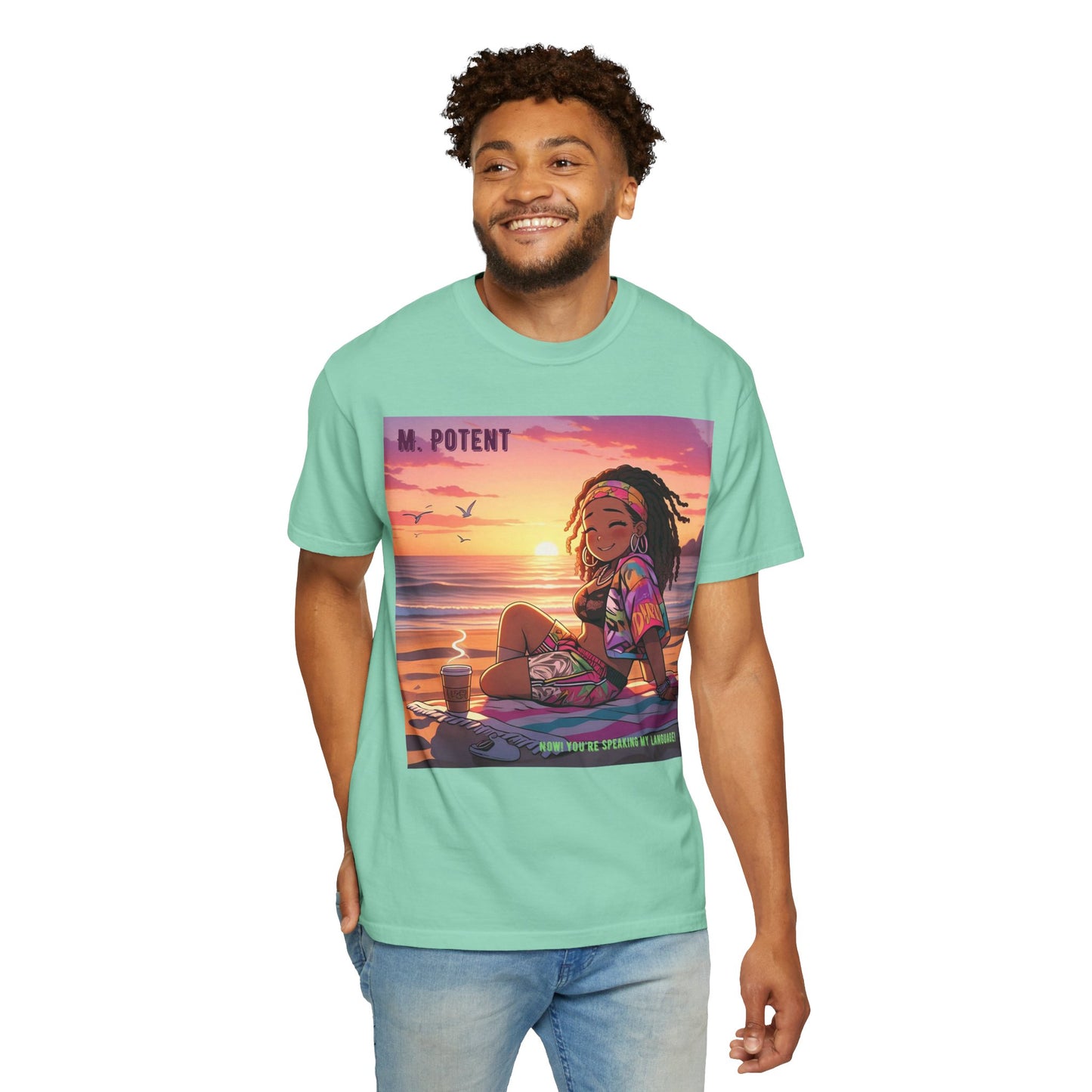 'Now You're Speaking My Language' by M. Potent, Beach Vibes Unisex Garment-Dyed T-shirt, Summer Apparel, Chill T-shirt, Vacation Wear, Perfect Gift for Sun Lovers, Graphic Tee