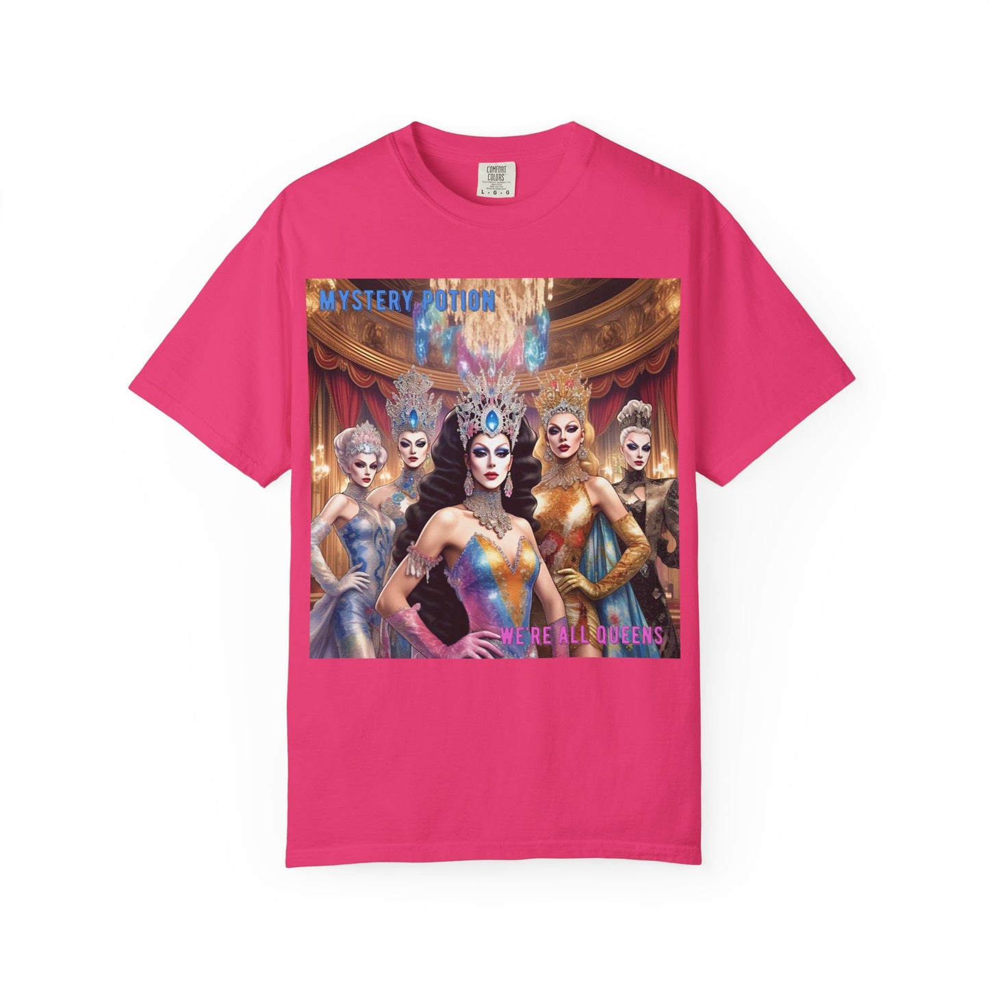 'We're all Queens' by Mystery Potion, Unisex Garment-Dyed T-Shirt, Fashion Apparel for Queens, Vintage-Inspired Tee, Unique Gift for Costume Events, Trendy [...]