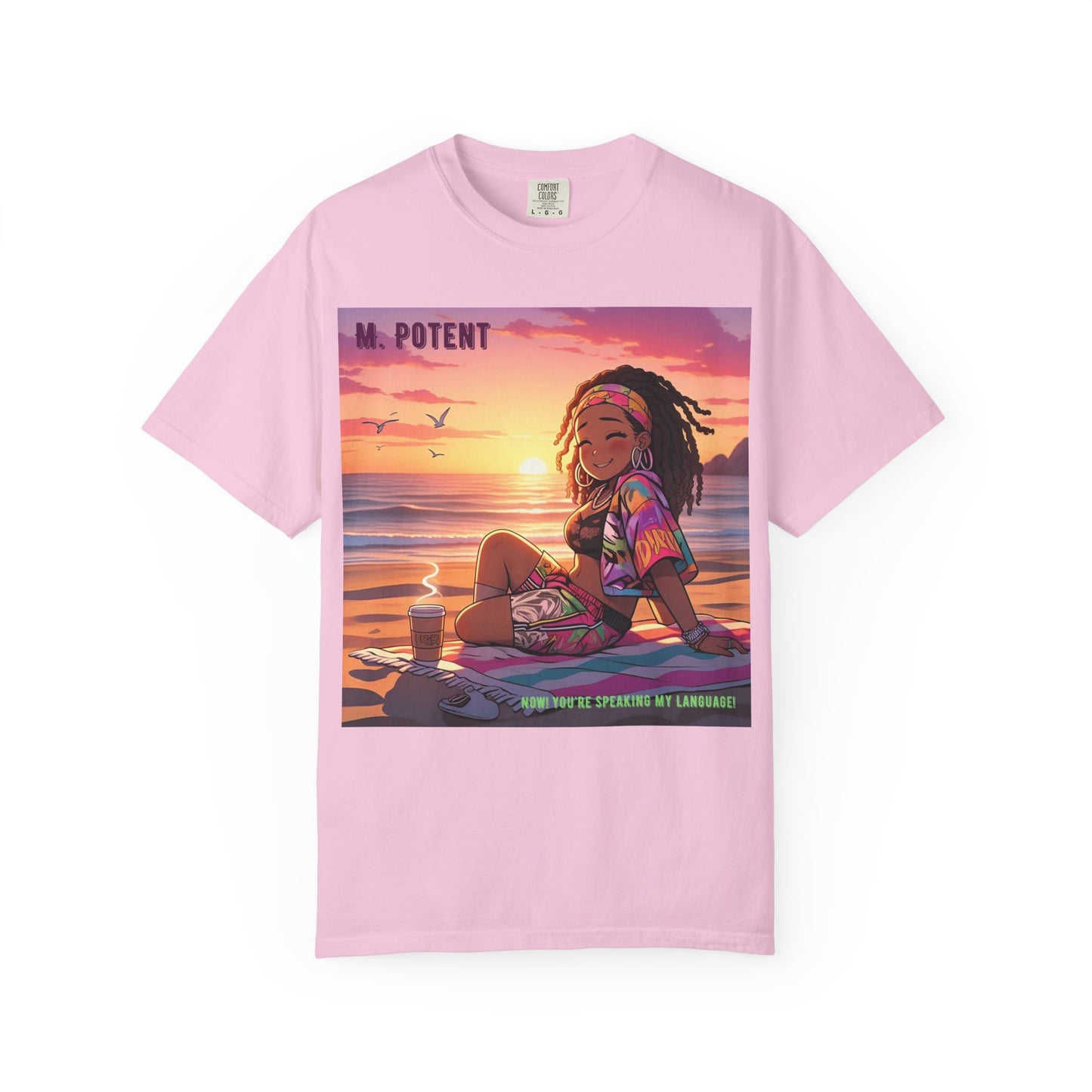'Now You're Speaking My Language' by M. Potent, Beach Vibes Unisex Garment-Dyed T-shirt, Summer Apparel, Chill T-shirt, Vacation Wear, Perfect Gift for Sun Lovers, Graphic Tee