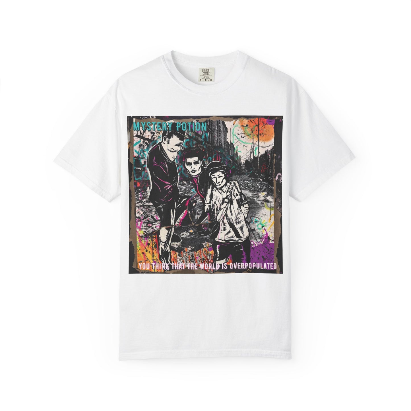 'You Think The World Is Overpopulated' by Mystery Potion, Street Art Unisex T-Shirt - Alternative Fashion, Graphic Tee for Music Lovers, Gifting, Urban Style, Everyday Wear