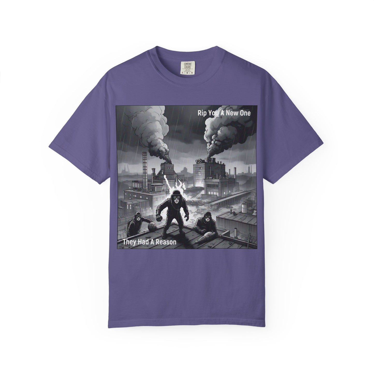 'They Had A Reason' by Rip You A New One, Urban Art Graphic Tee, Statement T-shirt, Vintage Style Tee, Streetwear Shirt, Gift for Music Lovers, Unique Graphic Top