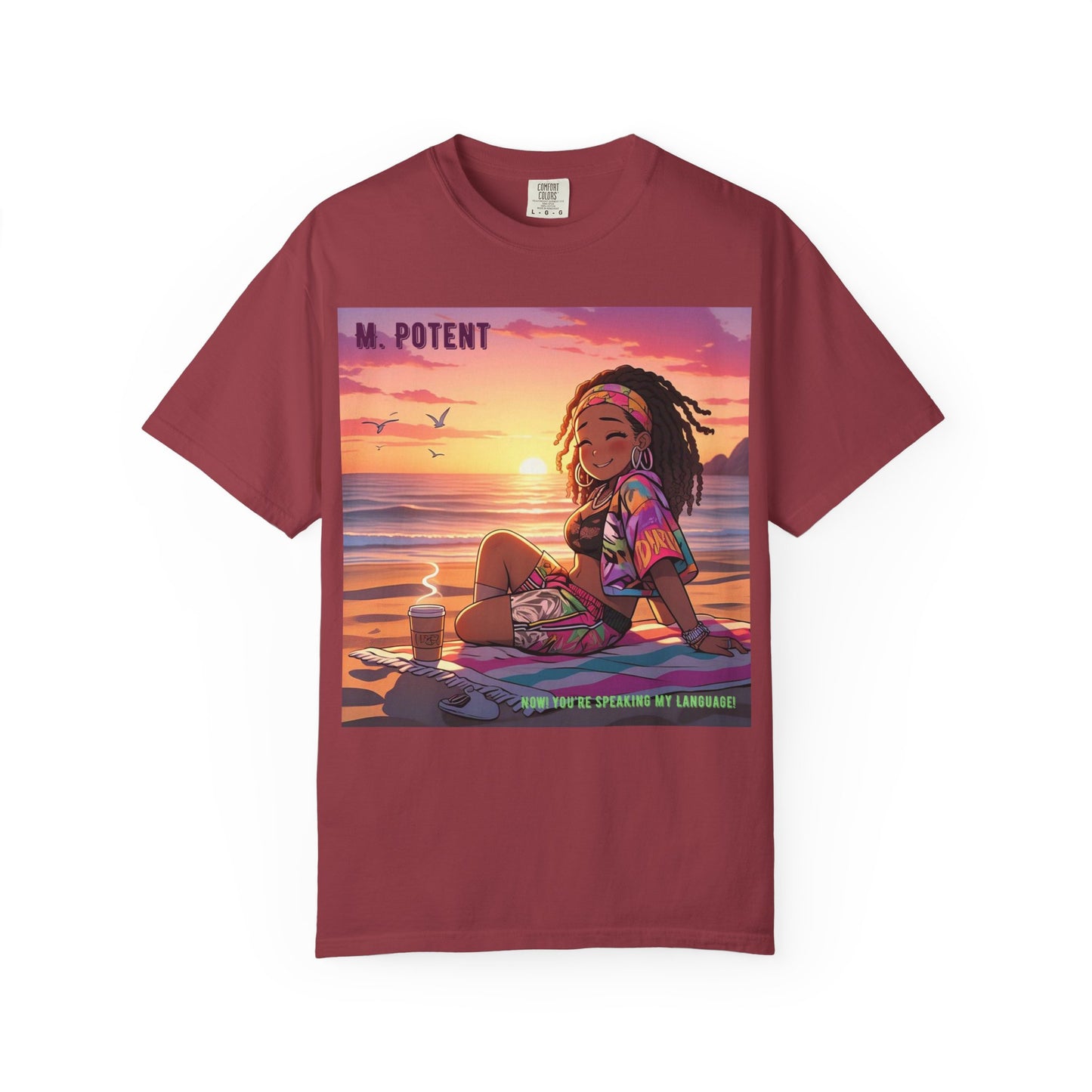 'Now You're Speaking My Language' by M. Potent, Beach Vibes Unisex Garment-Dyed T-shirt, Summer Apparel, Chill T-shirt, Vacation Wear, Perfect Gift for Sun Lovers, Graphic Tee