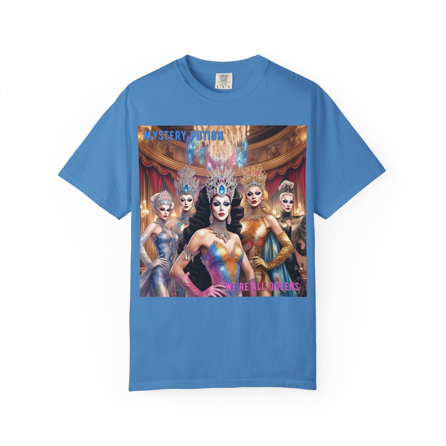 'We're all Queens' by Mystery Potion, Unisex Garment-Dyed T-Shirt, Fashion Apparel for Queens, Vintage-Inspired Tee, Unique Gift for Costume Events, Trendy [...]