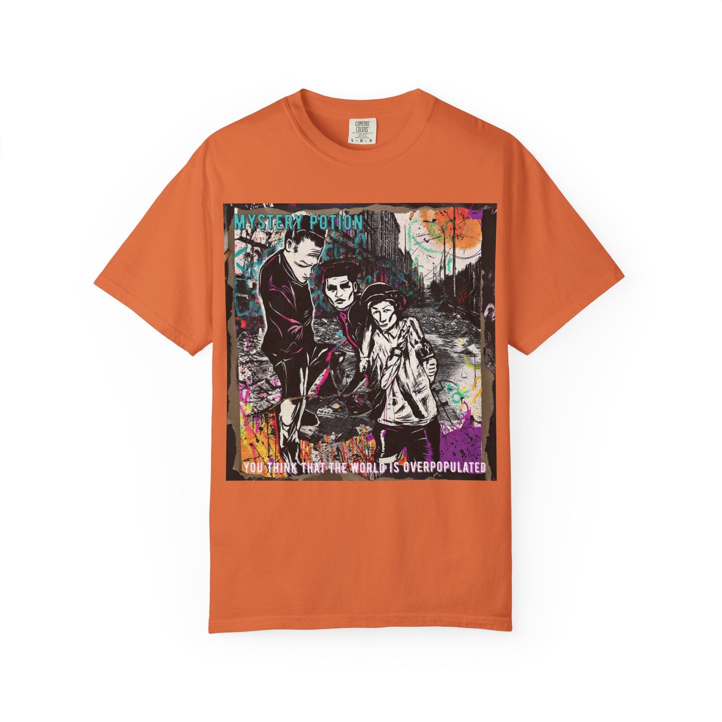 'You Think The World Is Overpopulated' by Mystery Potion, Street Art Unisex T-Shirt - Alternative Fashion, Graphic Tee for Music Lovers, Gifting, Urban Style, Everyday Wear